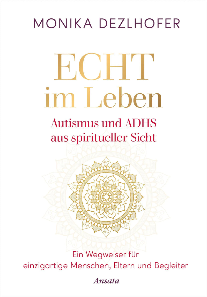 Echt im Leben. Autismus und ADHS aus spiritueller Sicht