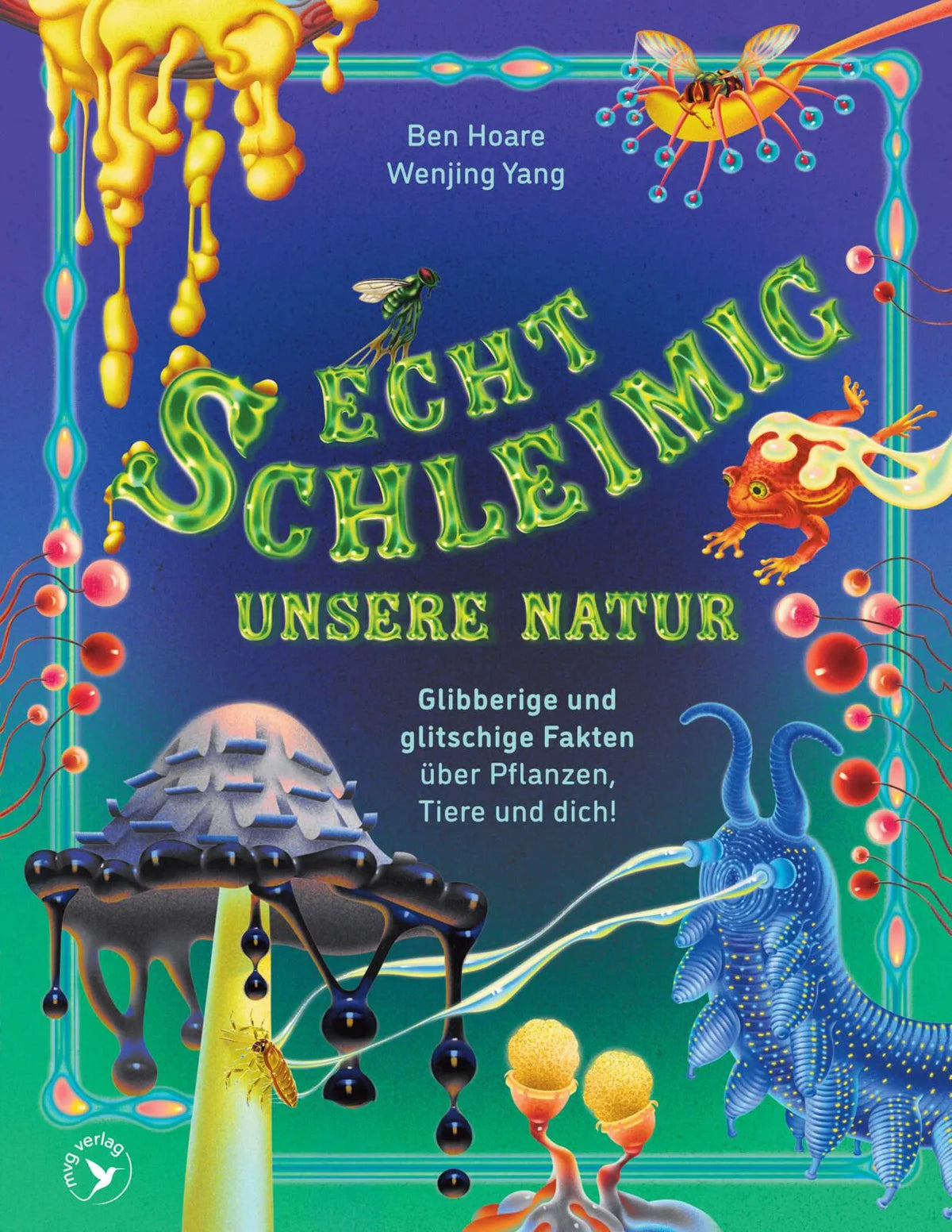 Cover: Echt schleimig - Unsere Natur (Hardcover) von Ben Hoare