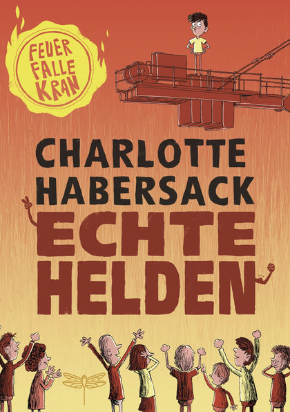 Buchcover von 'Echte Helden - Feuerfalle Kran' - Gebundene Ausgabe von Charlotte Habersack