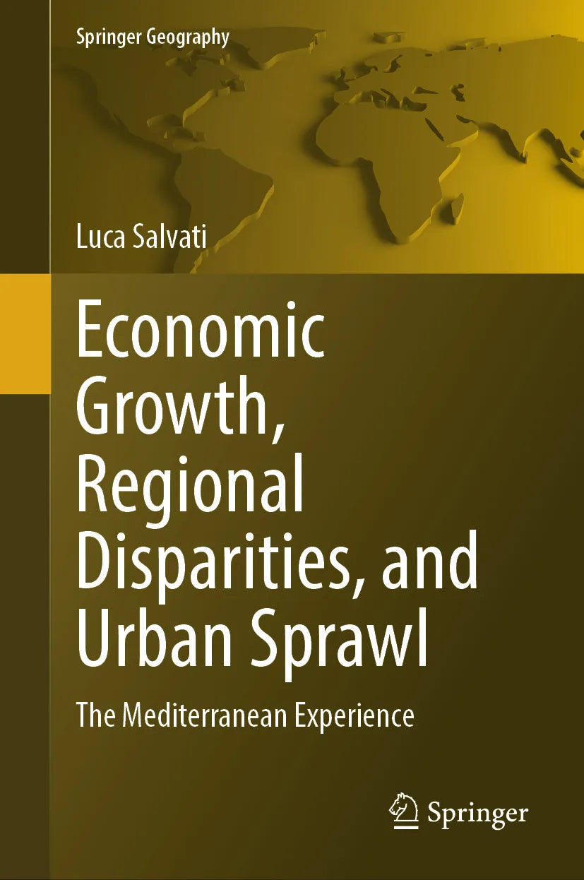 Cover: Economic Growth, Regional Disparities, and Urban Sprawl (E-Book) von Luca Salvati