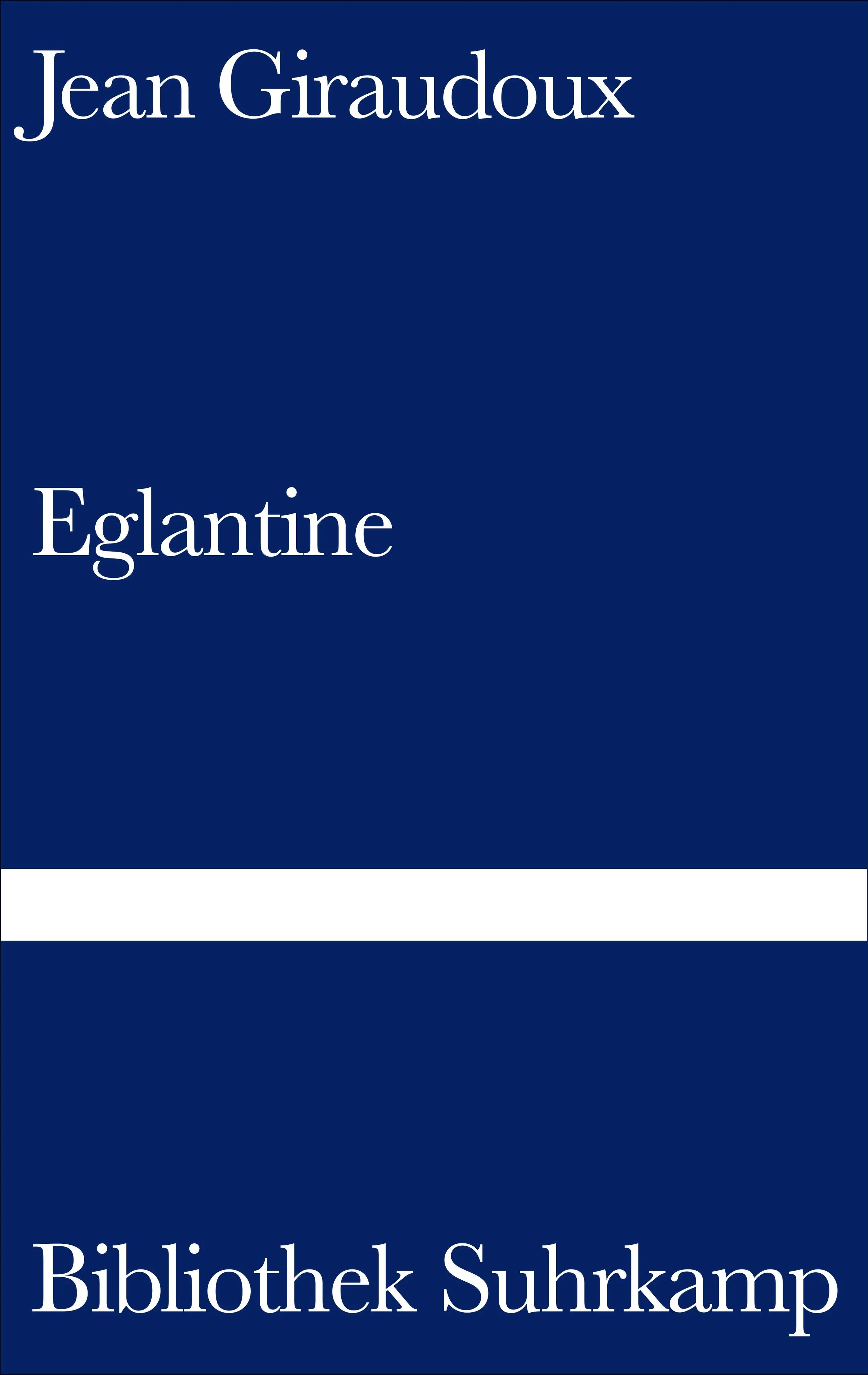 Buchcover von 'Eglantine' - Gebundene Ausgabe von Jean Giraudoux