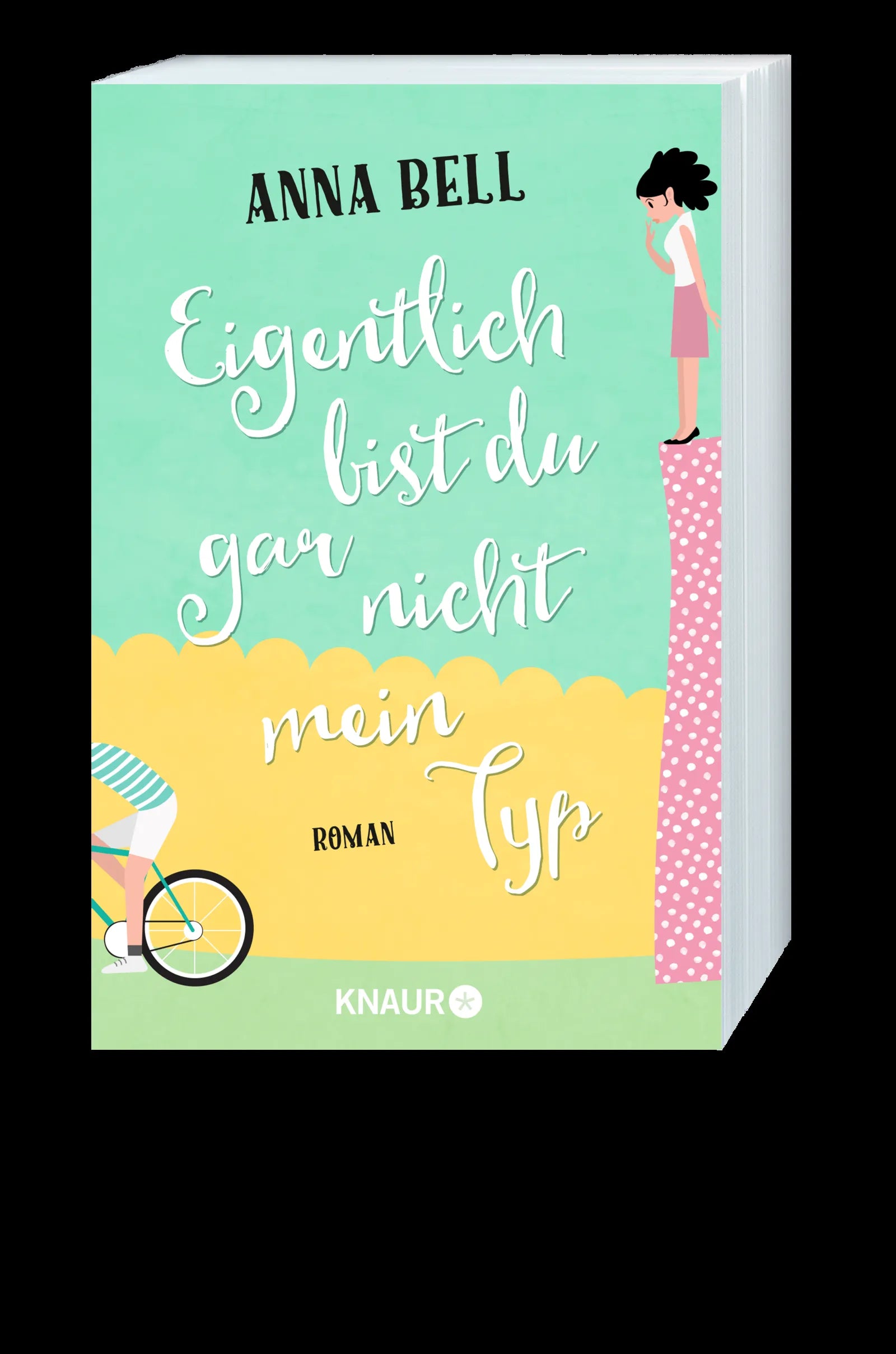 Anna Bell - Eigentlich bist du gar nicht mein Typ