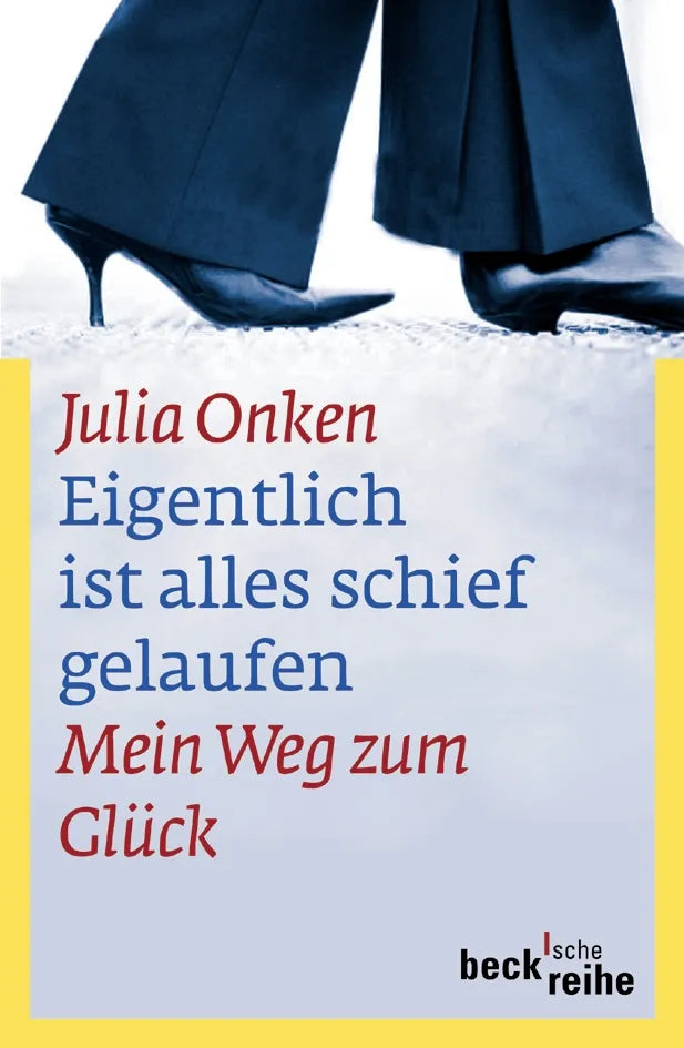 Buchcover von 'Eigentlich ist alles schief gelaufen' - Taschenbuch von Julia Onken