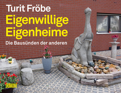 Buchcover von 'Eigenwillige Eigenheime' - Gebundene Ausgabe von Turit Fröbe
