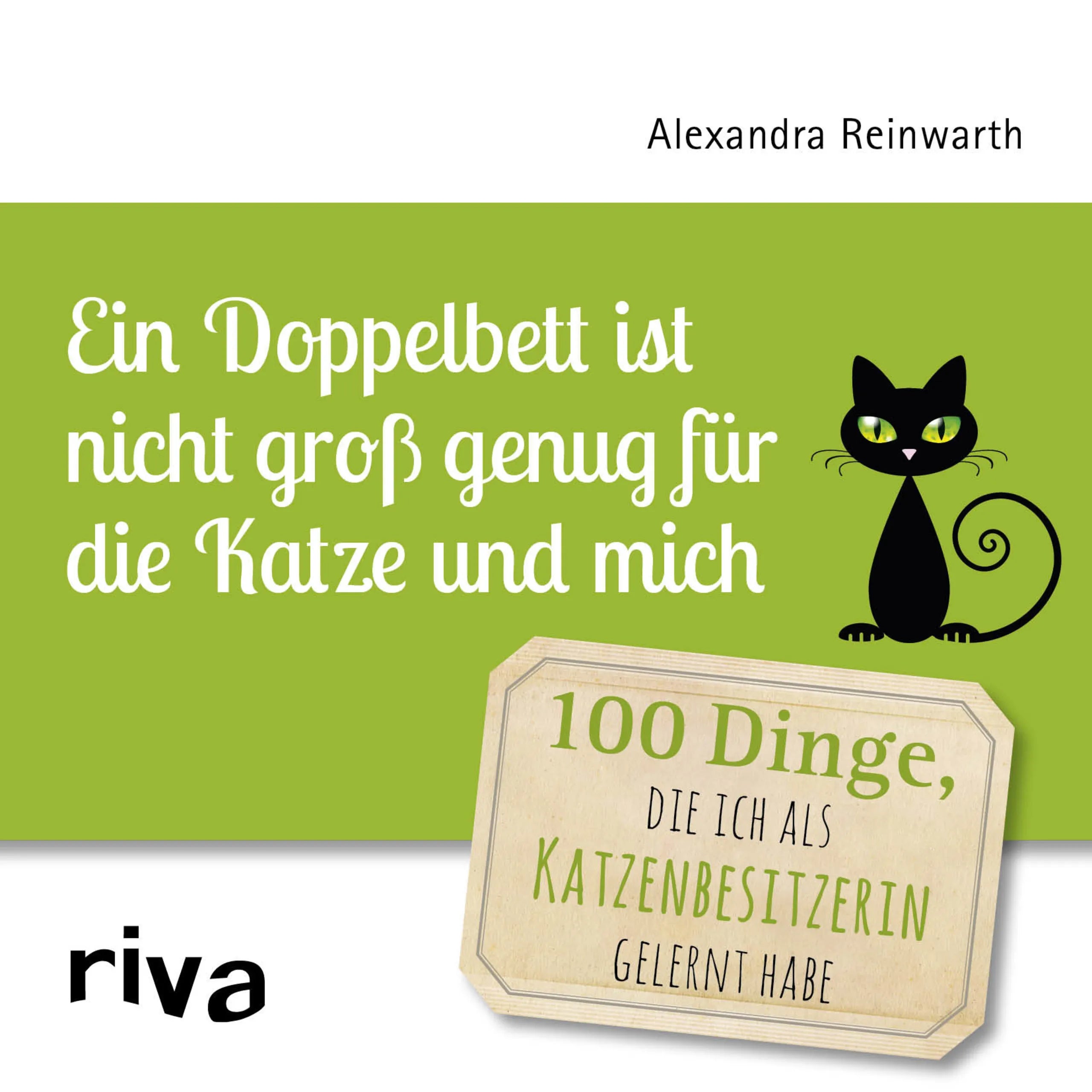 Buchcover von 'Ein Doppelbett ist nicht groß genug für die Katze und mich' - Gebundene Ausgabe von Alexandra Reinwarth