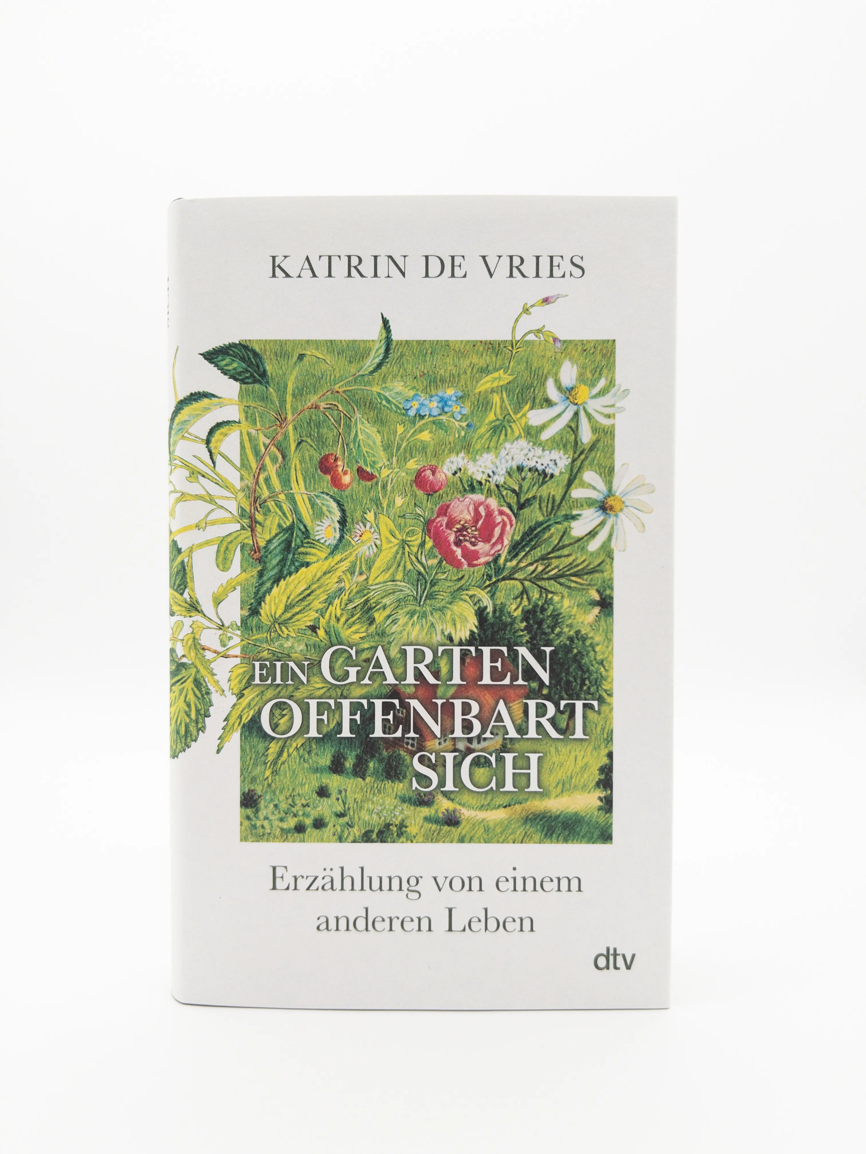 Katrin de Vries - Ein Garten offenbart sich