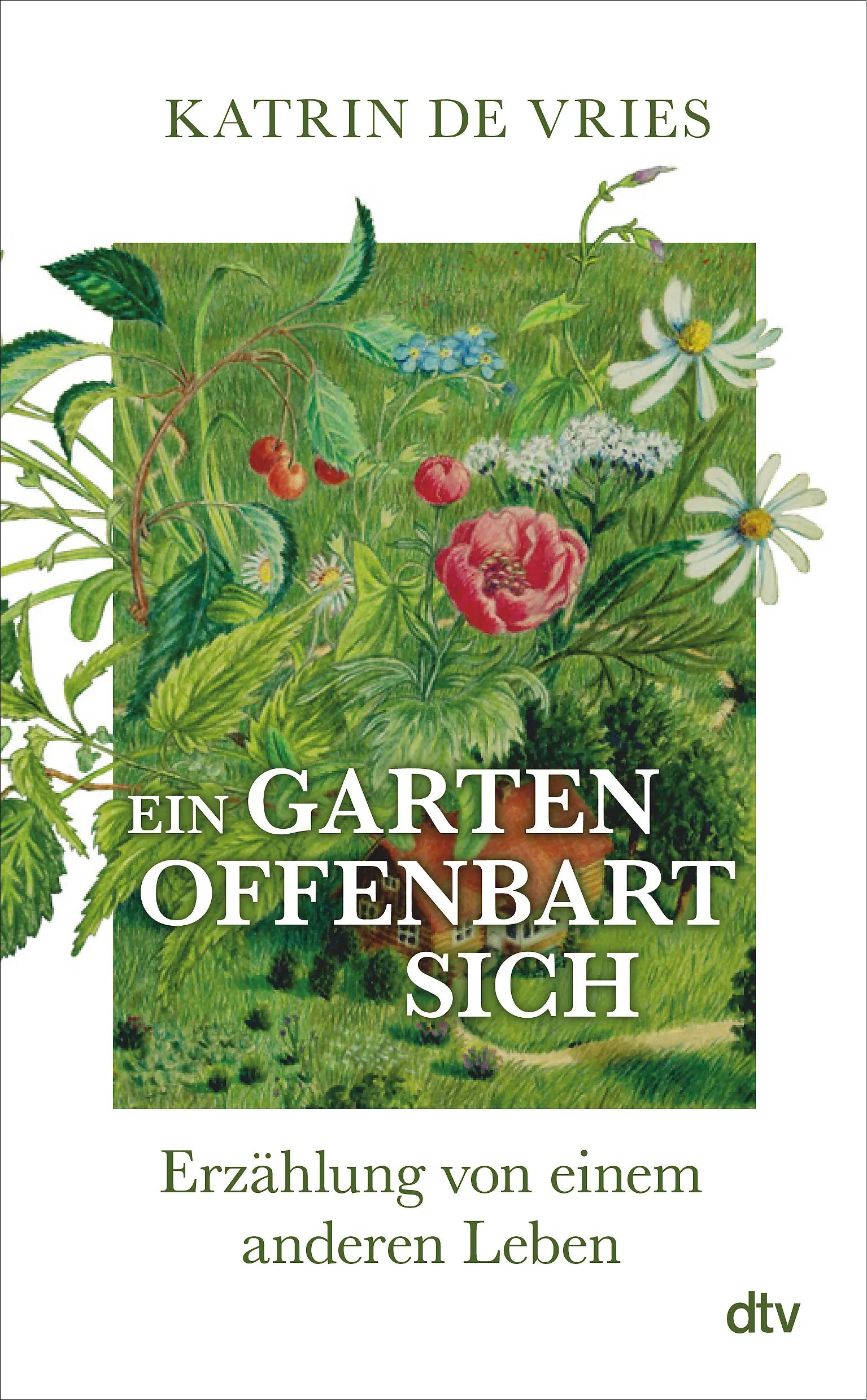Buchcover von 'Ein Garten offenbart sich' - Gebundene Ausgabe von Katrin de Vries
