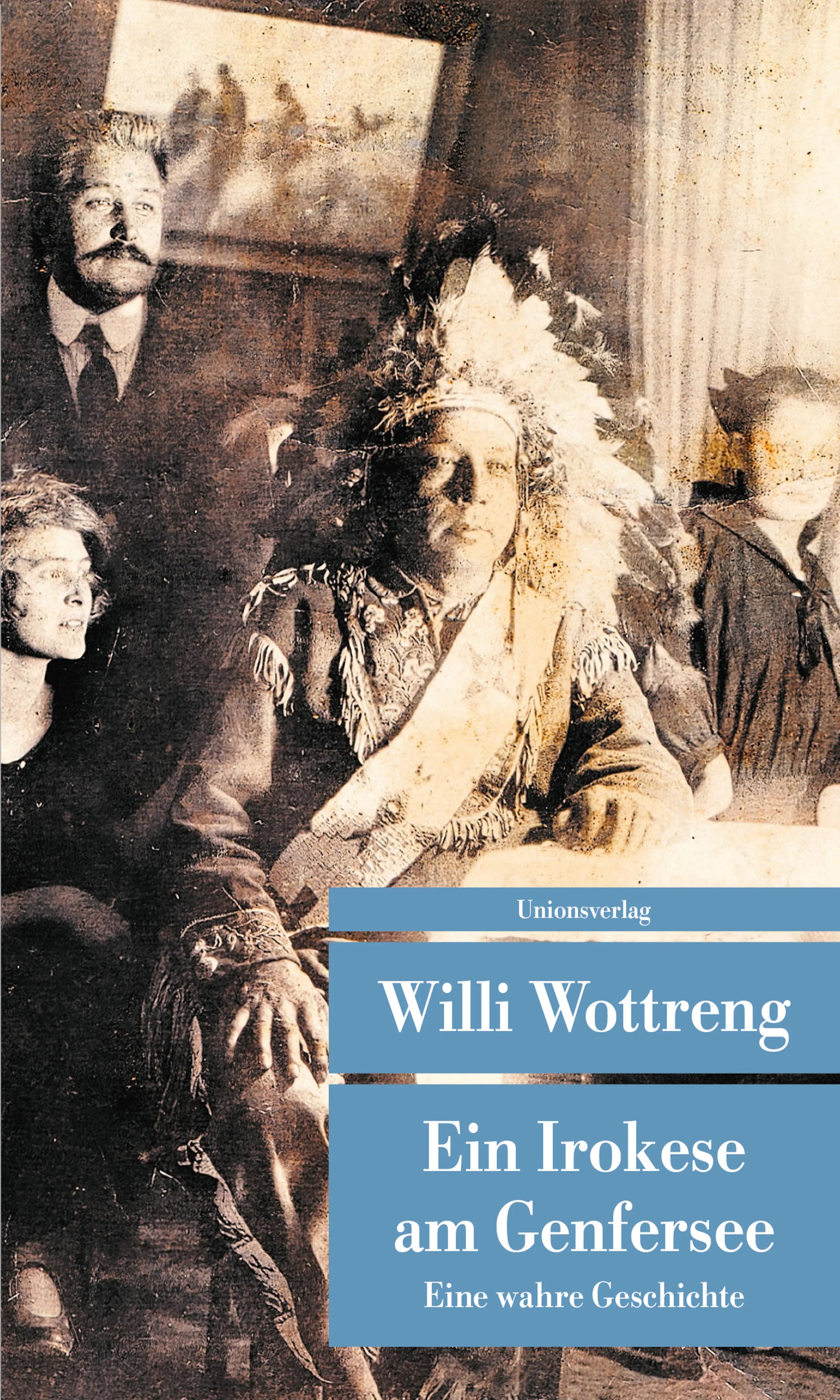 Buchcover von 'Ein Irokese am Genfersee' - Taschenbuch von Willi Wottreng