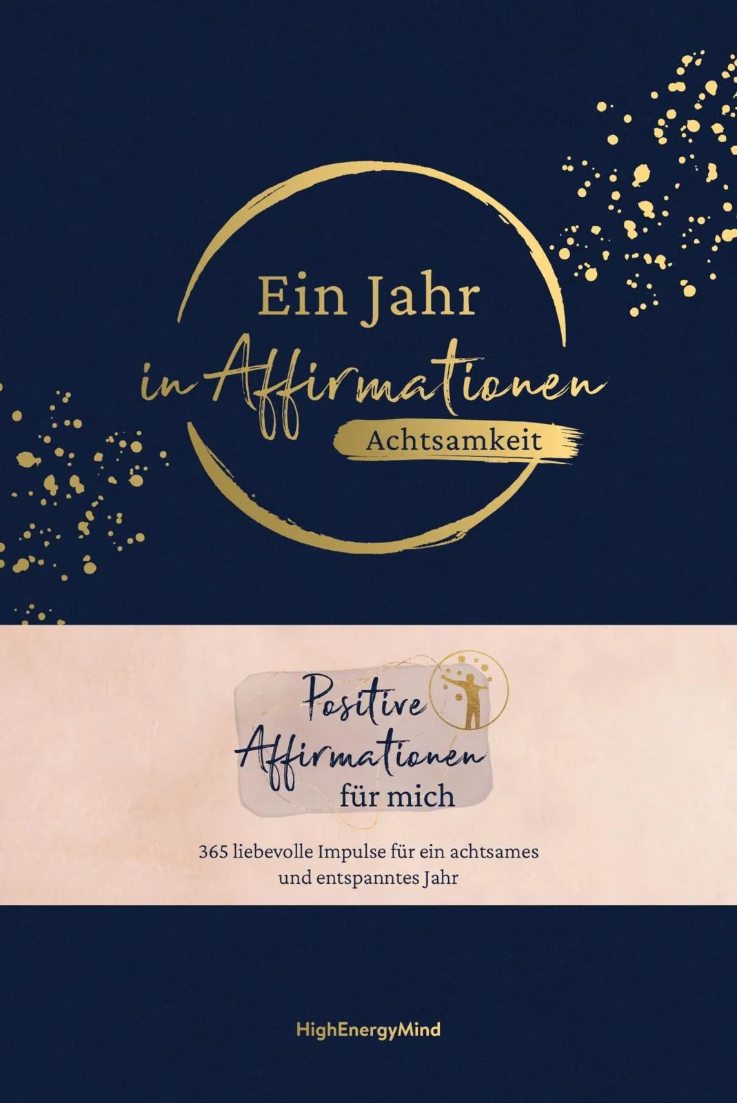Cover: Ein Jahr in Affirmationen – Achtsamkeit (Hardcover) von Philipp Hausser