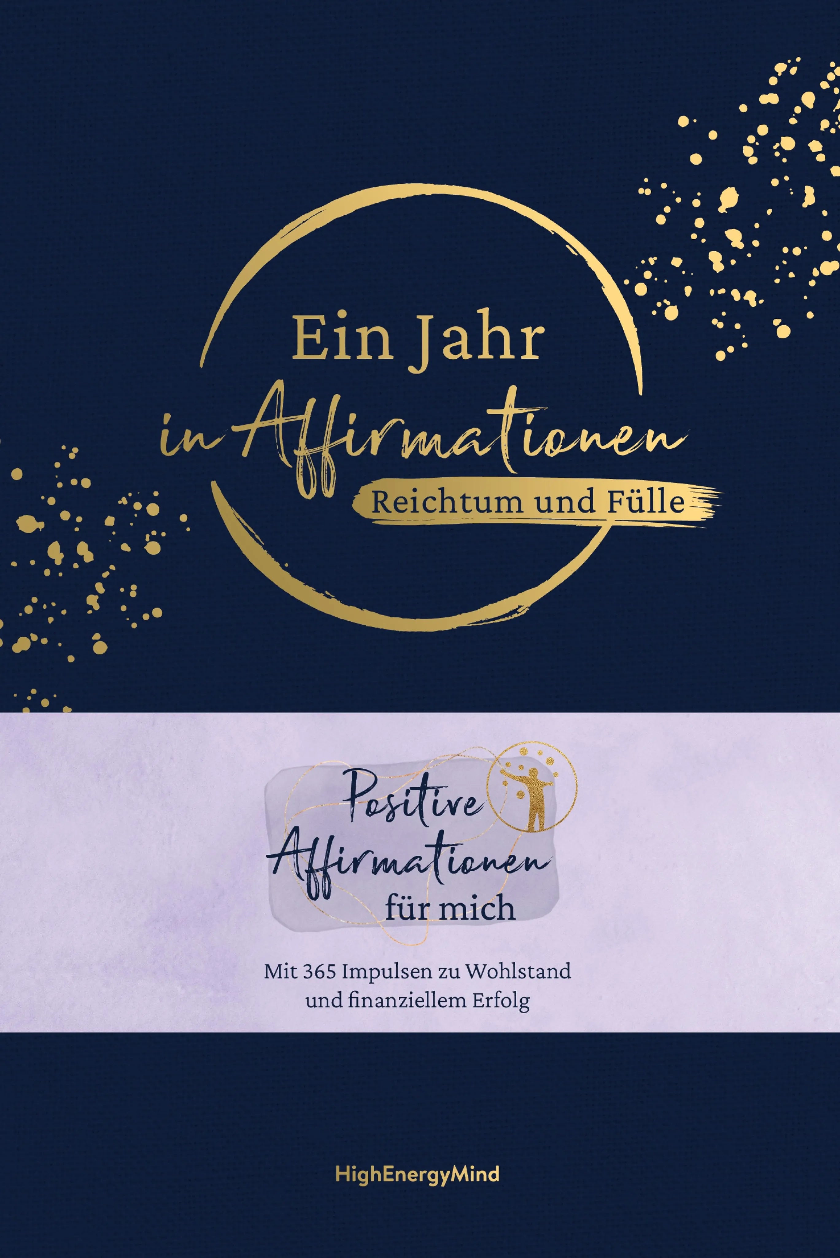Cover: Ein Jahr in Affirmationen – Reichtum und Fülle (E-Book) von Philipp Hausser