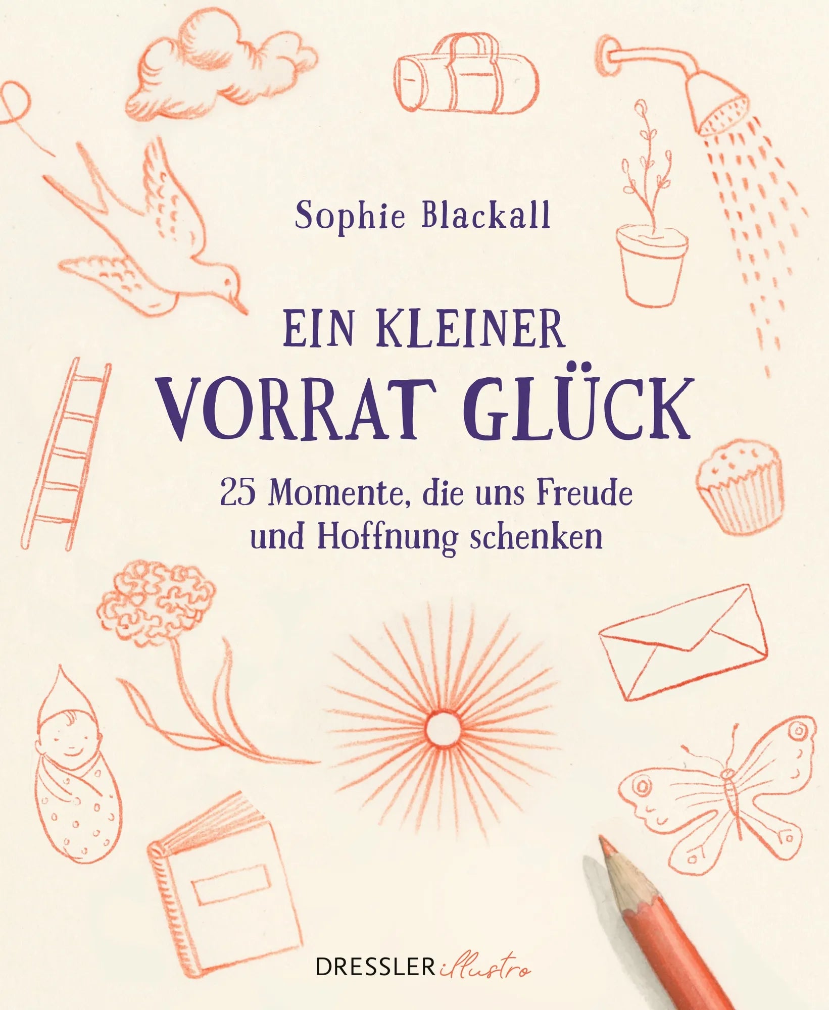 Cover: Ein kleiner Vorrat Glück (Hardcover) von Sophie Blackall