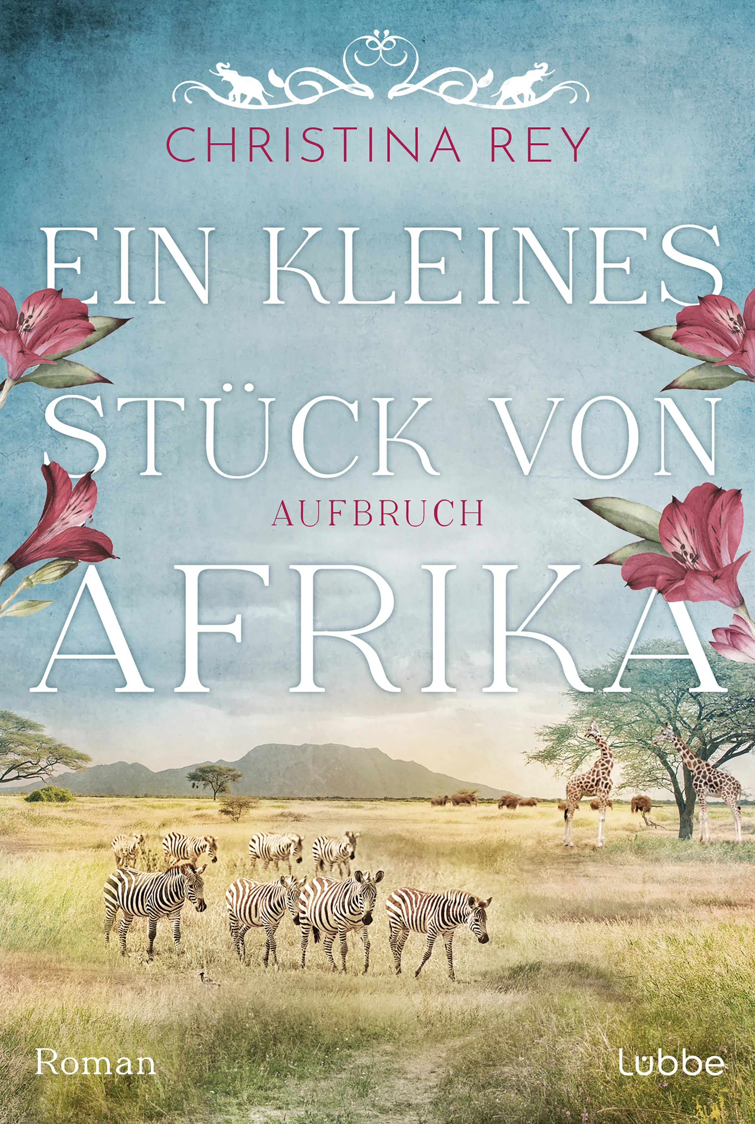 Buchcover von 'Ein kleines Stück von Afrika - Aufbruch' - Taschenbuch von Christina Rey