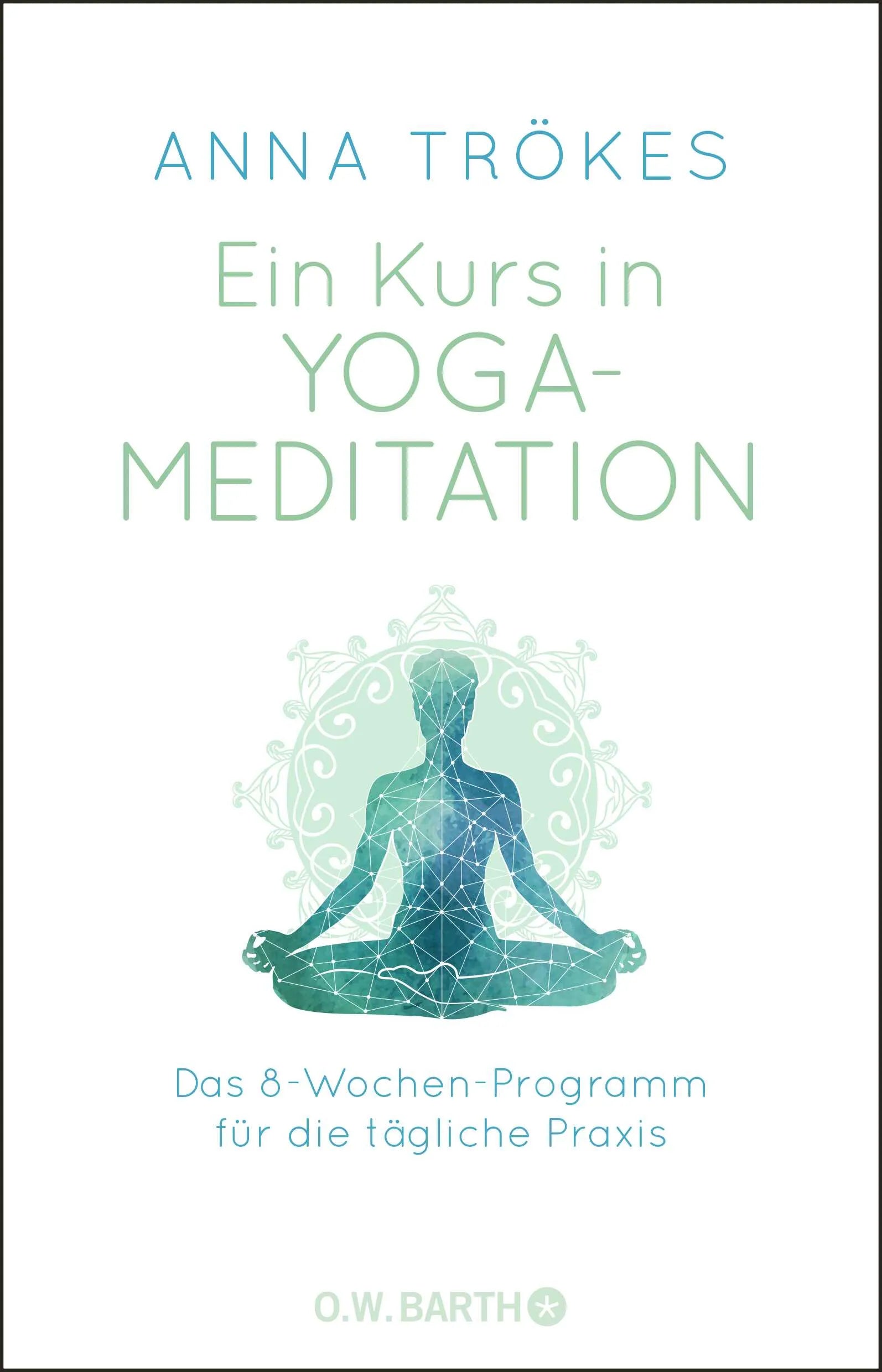 Buchcover von 'Ein Kurs in Yoga-Meditation' - Paperback von Anna Trökes