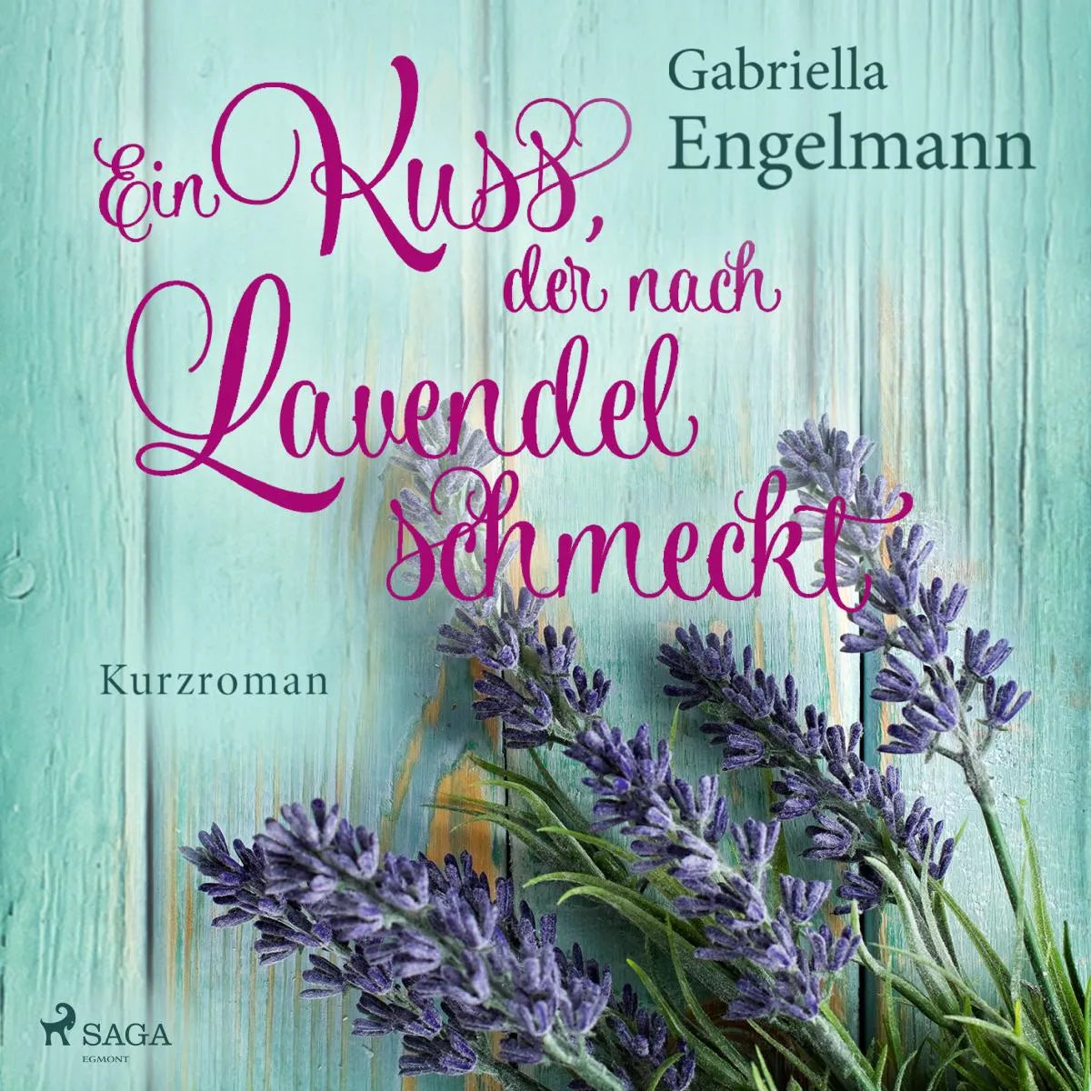 Cover: Ein Kuss, der nach Lavendel schmeckt (Hörbuch Download) von Gabriella Engelmann