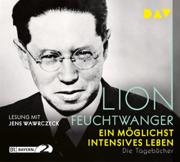 Buchcover von 'Ein möglichst intensives Leben. Die Tagebücher' - Hörbuch (CD) von Lion Feuchtwanger