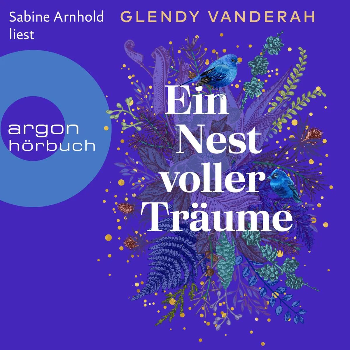 Cover: Ein Nest voller Träume (Hörbuch Download) von Glendy Vanderah