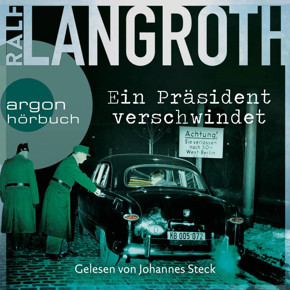 Cover: Ein Präsident verschwindet (Hörbuch Download) von Ralf Langroth