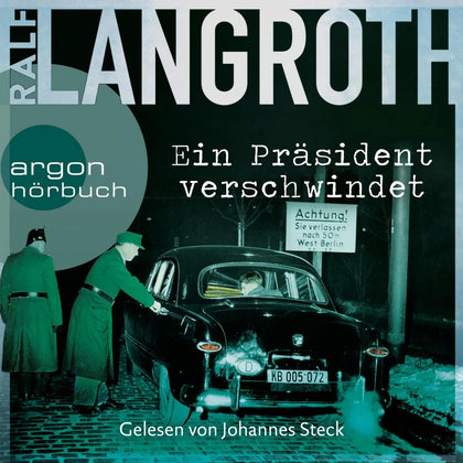Cover: Ein Präsident verschwindet (Hörbuch Download) von Ralf Langroth