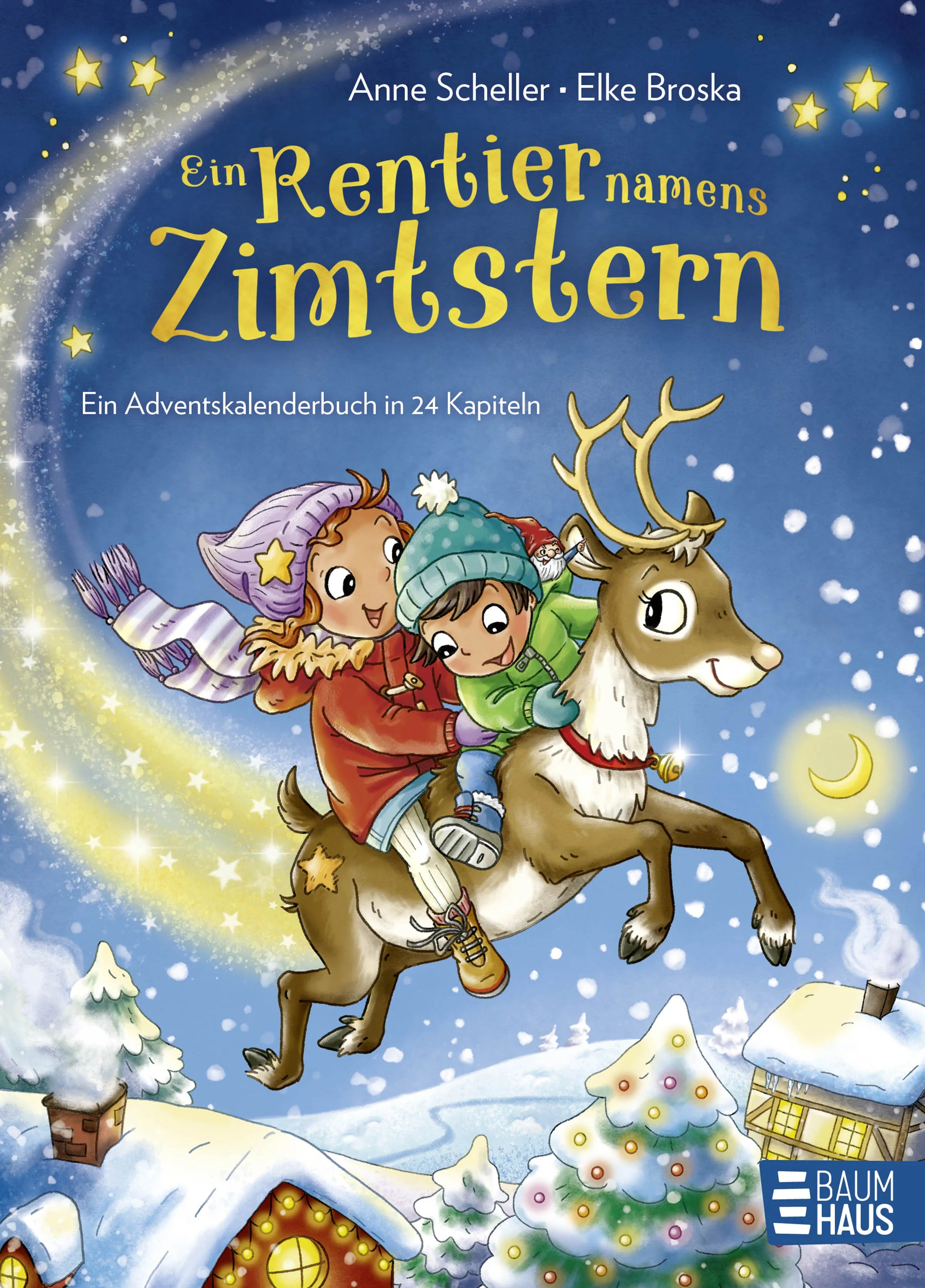 Buchcover von 'Ein Rentier namens Zimtstern - Ein Adventskalenderbuch in 24 Kapiteln' - Gebundene Ausgabe von Anne Scheller