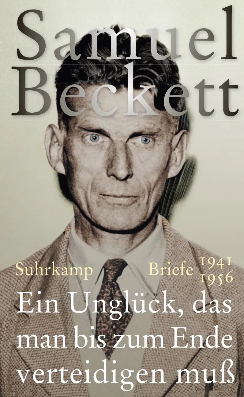 Buchcover von 'Ein Unglück, das man bis zum Ende verteidigen muß' - Gebundene Ausgabe von Samuel Beckett