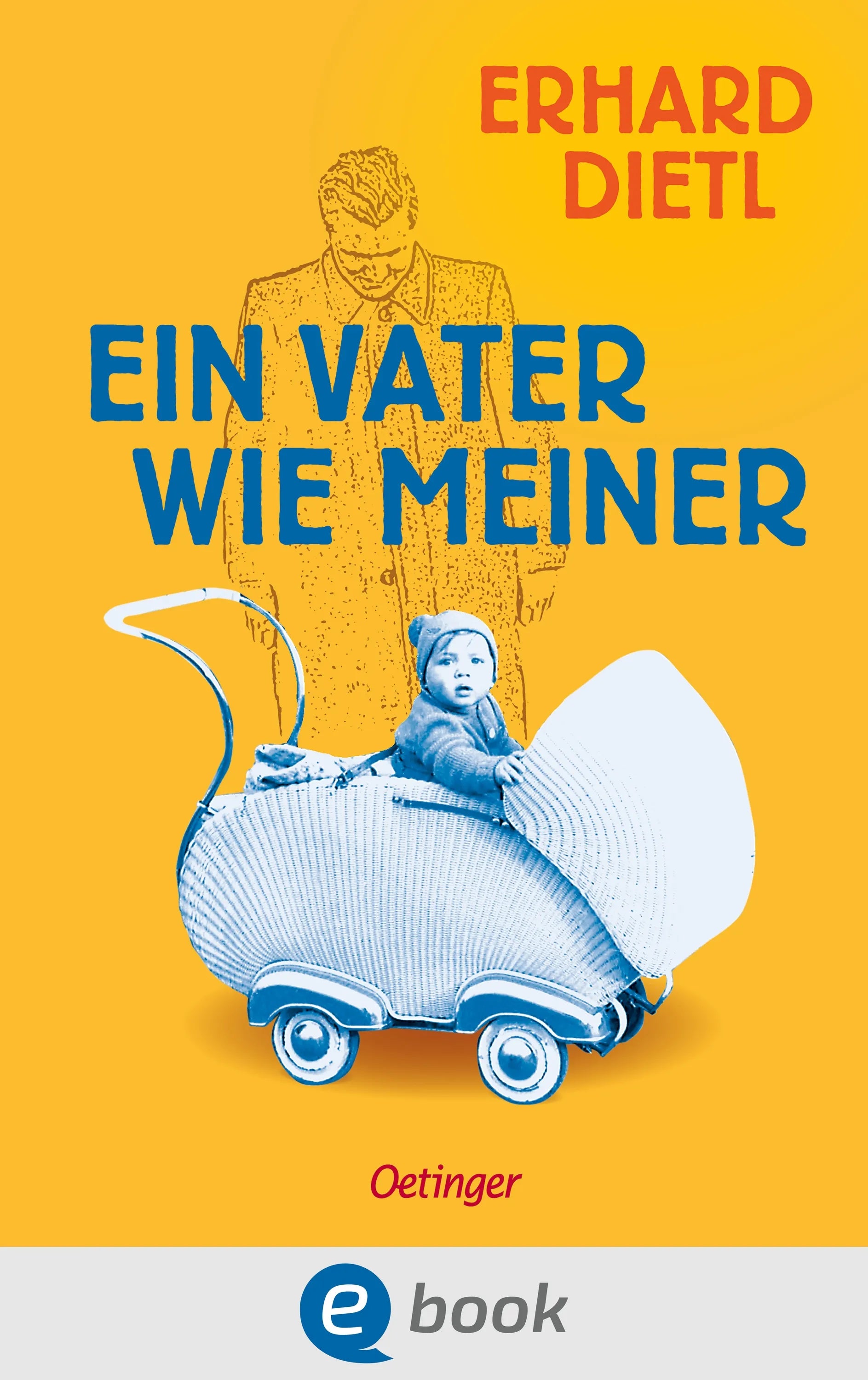 Cover: Ein Vater wie meiner (E-Book) von Erhard Dietl