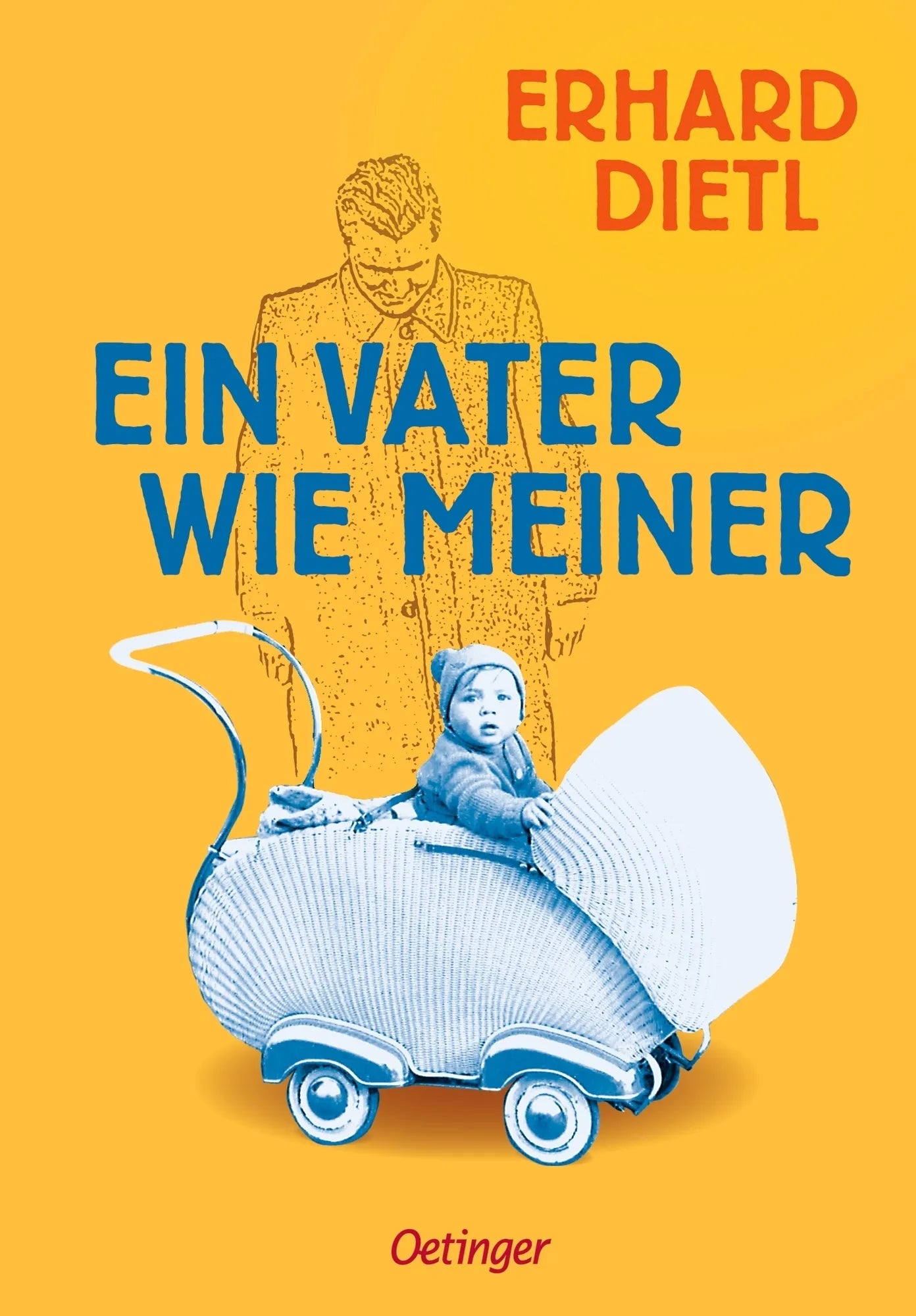 Buchcover von 'Ein Vater wie meiner' - Gebundene Ausgabe von Erhard Dietl