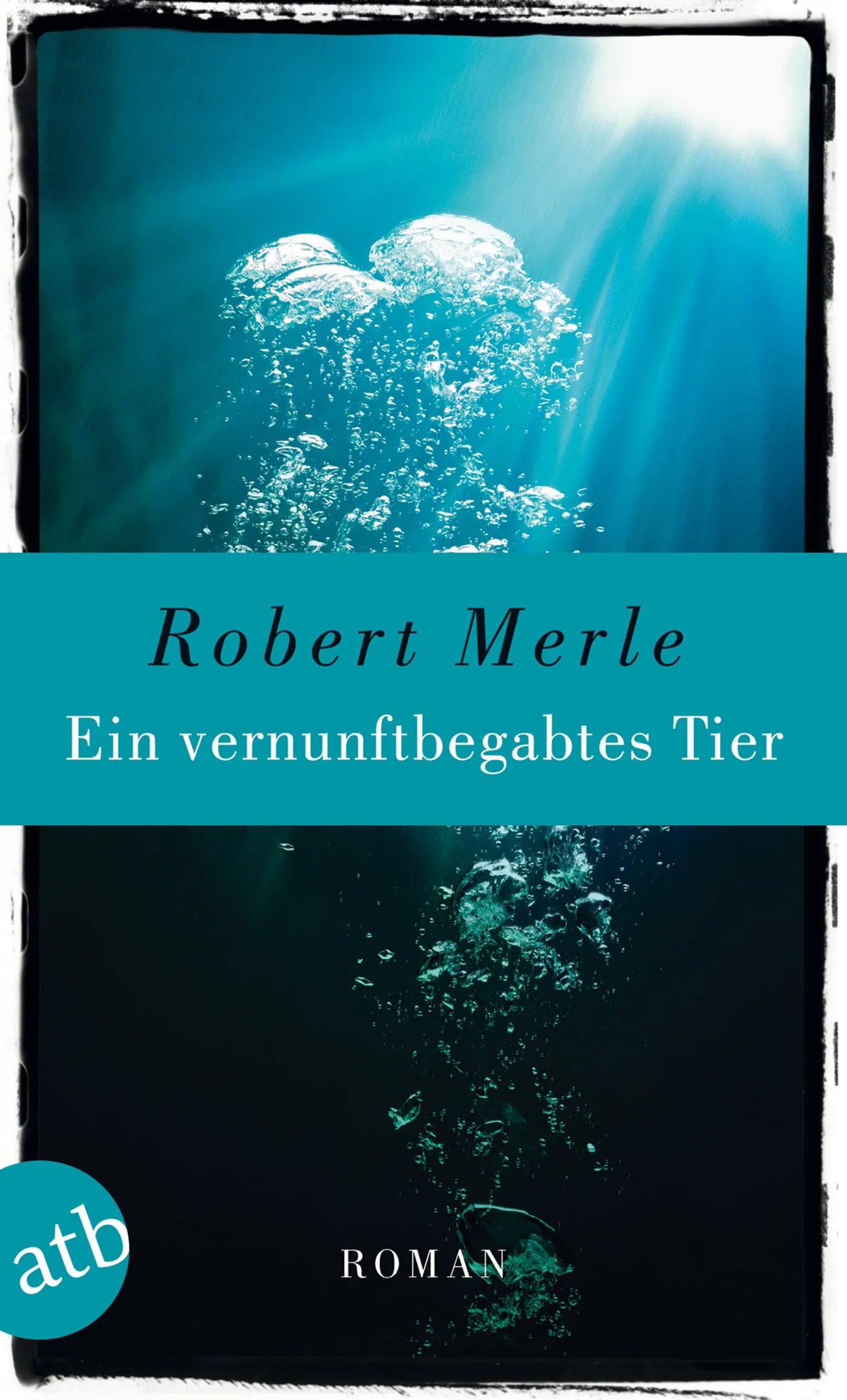 Buchcover von 'Ein vernunftbegabtes Tier' - Taschenbuch von Robert Merle