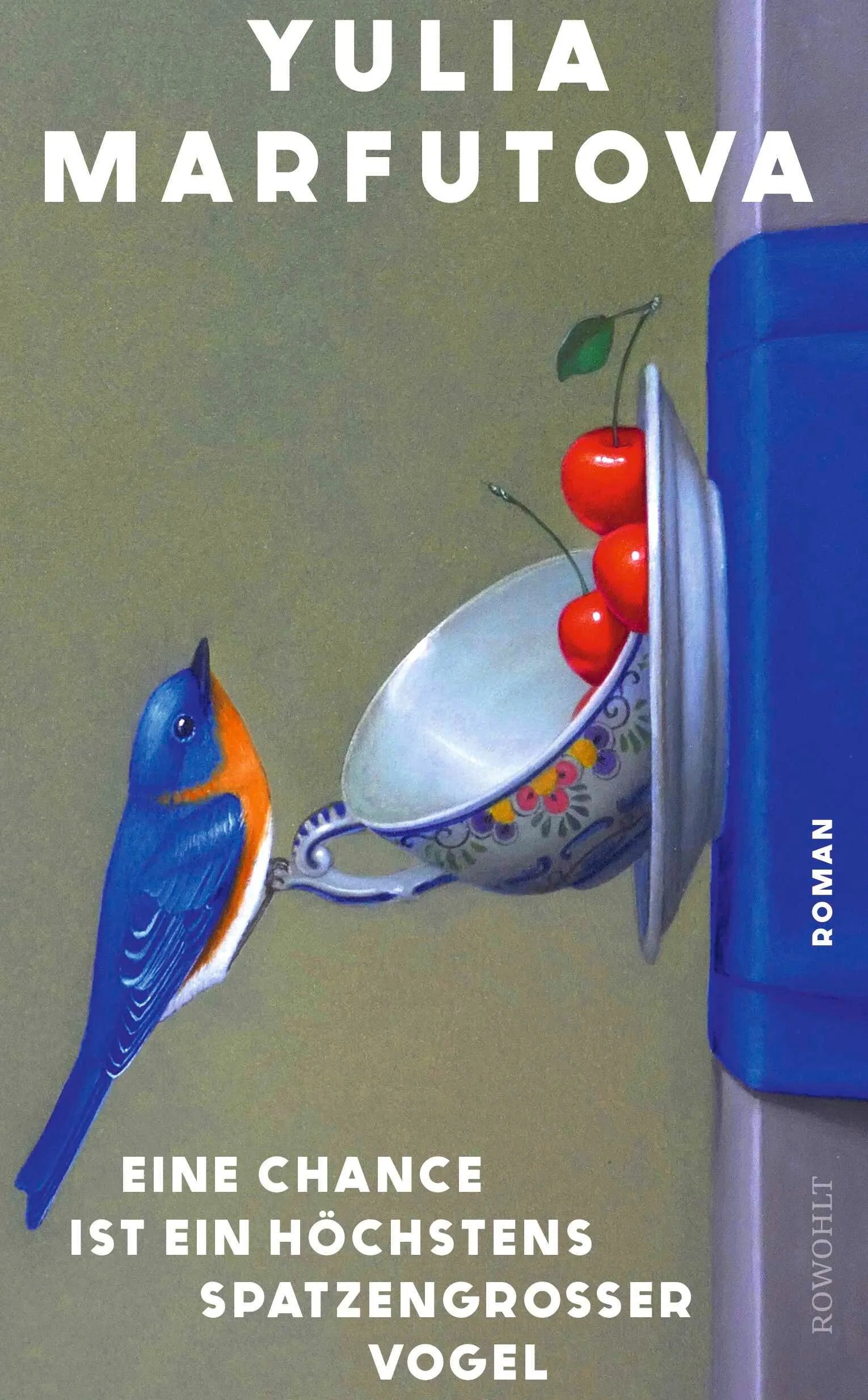 Cover: Eine Chance ist ein höchstens spatzengroßer Vogel (Hardcover) von Yulia Marfutova