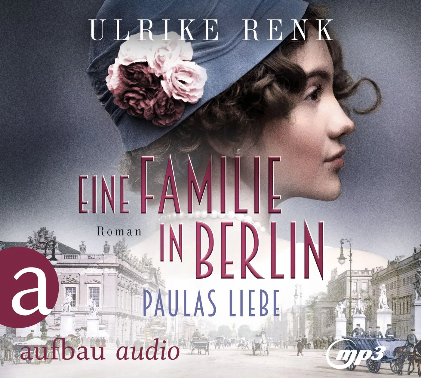 Buchcover von 'Eine Familie in Berlin – Paulas Liebe' - Hörbuch (CD) von Ulrike Renk
