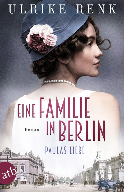 Buchcover von 'Eine Familie in Berlin – Paulas Liebe' - Taschenbuch von Ulrike Renk