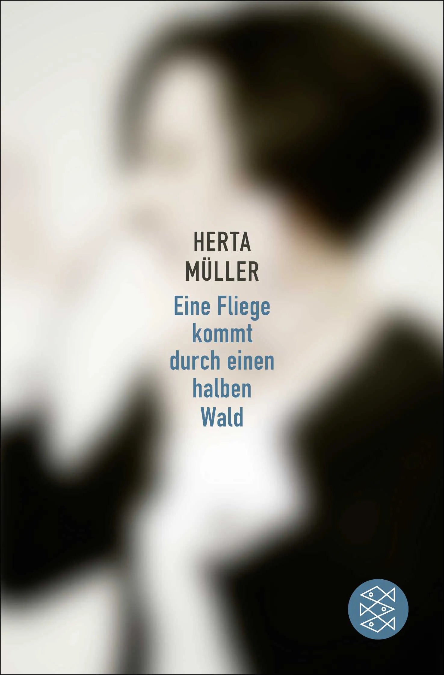 Buchcover von 'Eine Fliege kommt durch einen halben Wald' - Taschenbuch von Herta Müller