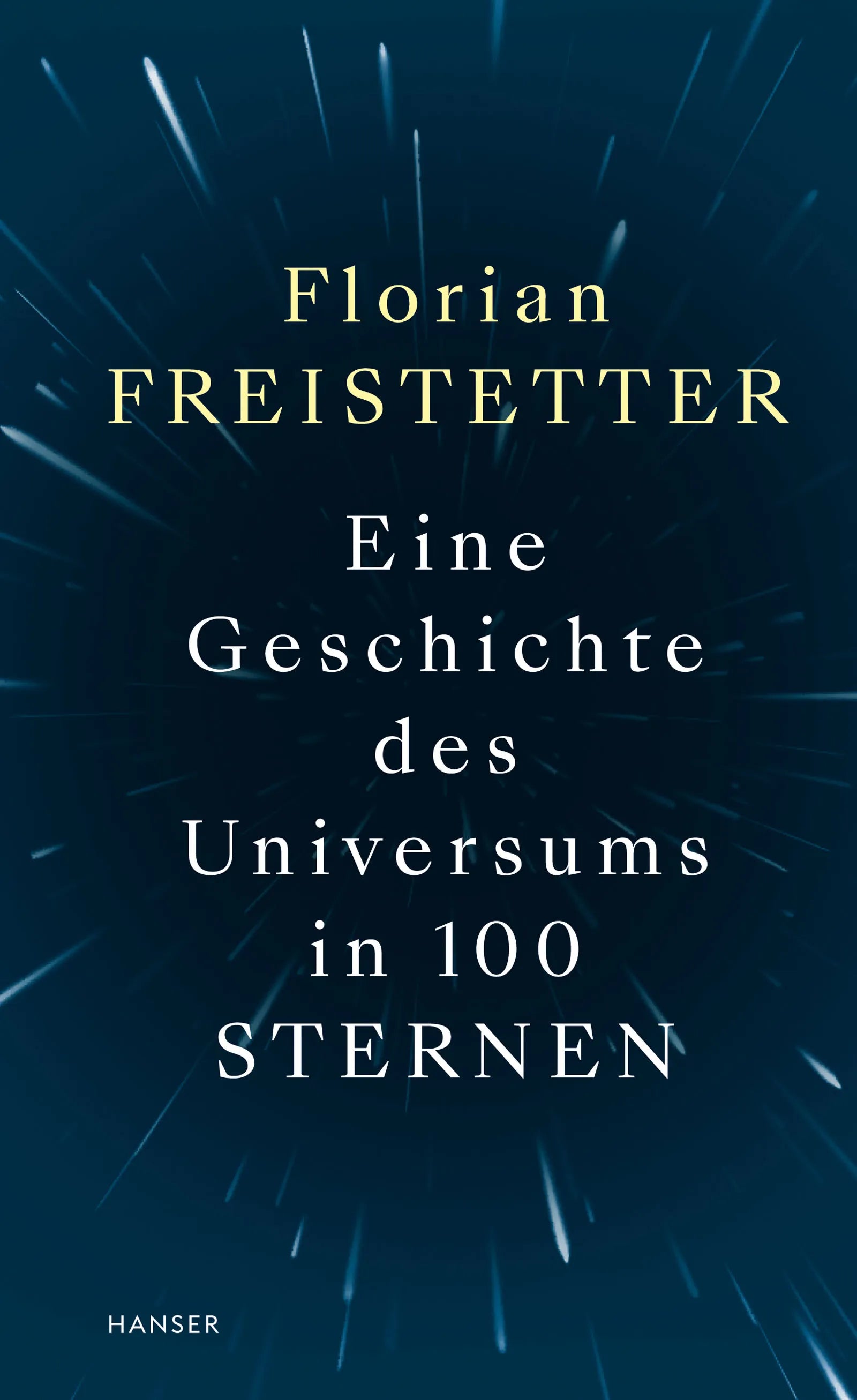 Buchcover von 'Eine Geschichte des Universums in 100 Sternen' - Gebundene Ausgabe von Florian Freistetter