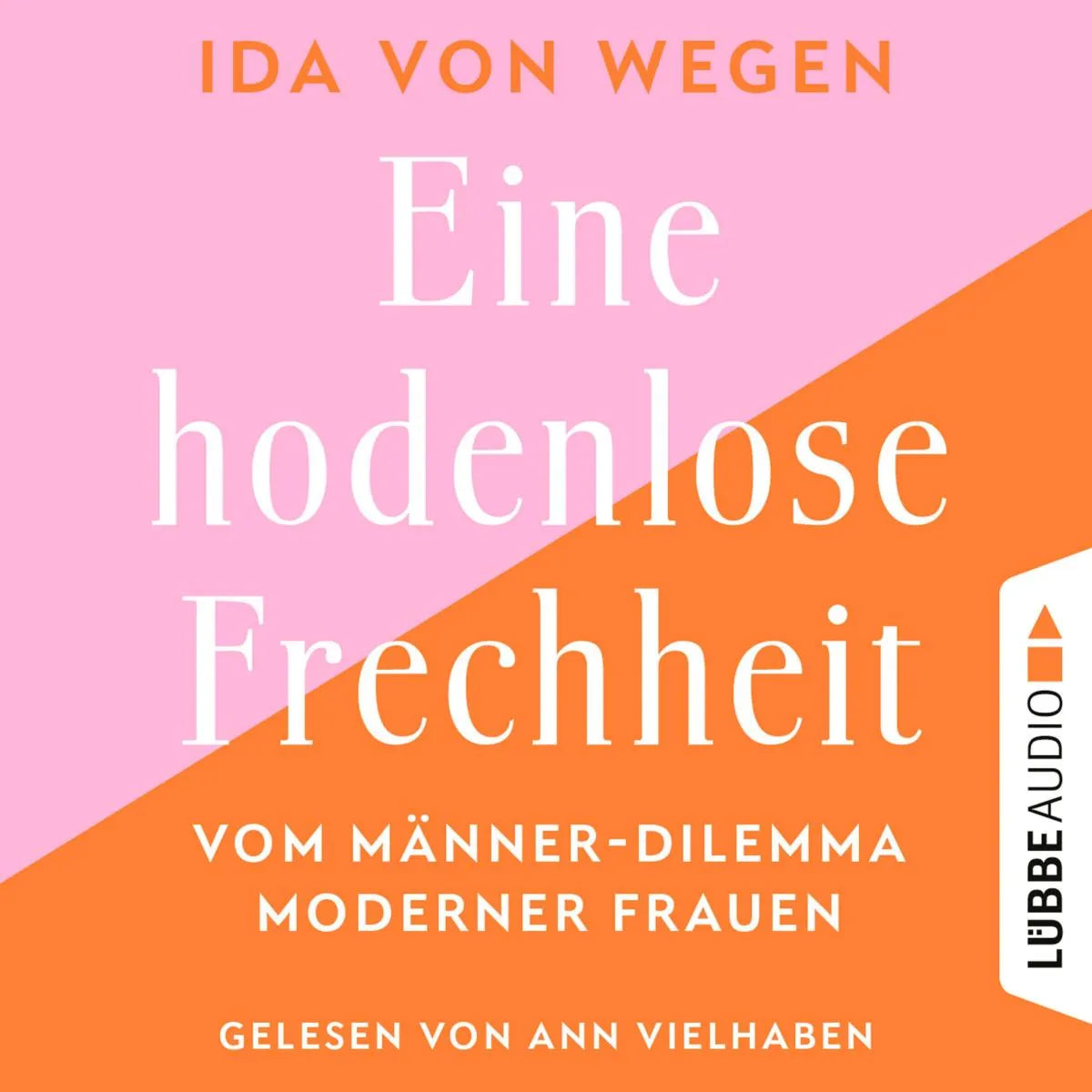Cover: Eine hodenlose Frechheit (Hörbuch Download) von Ida von Wegen