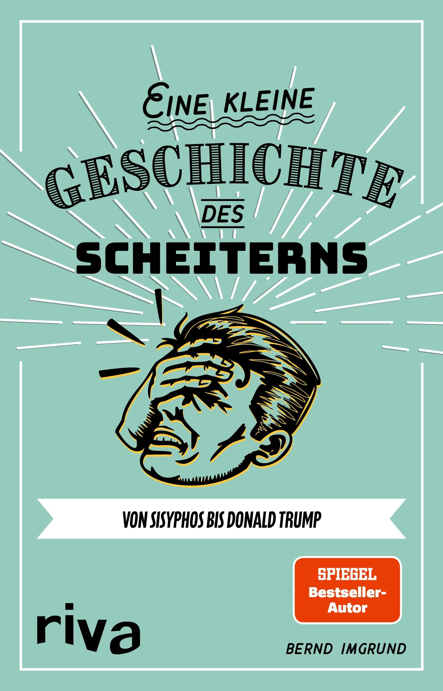 Buchcover von 'Eine kleine Geschichte des Scheiterns' - Taschenbuch von Bernd Imgrund