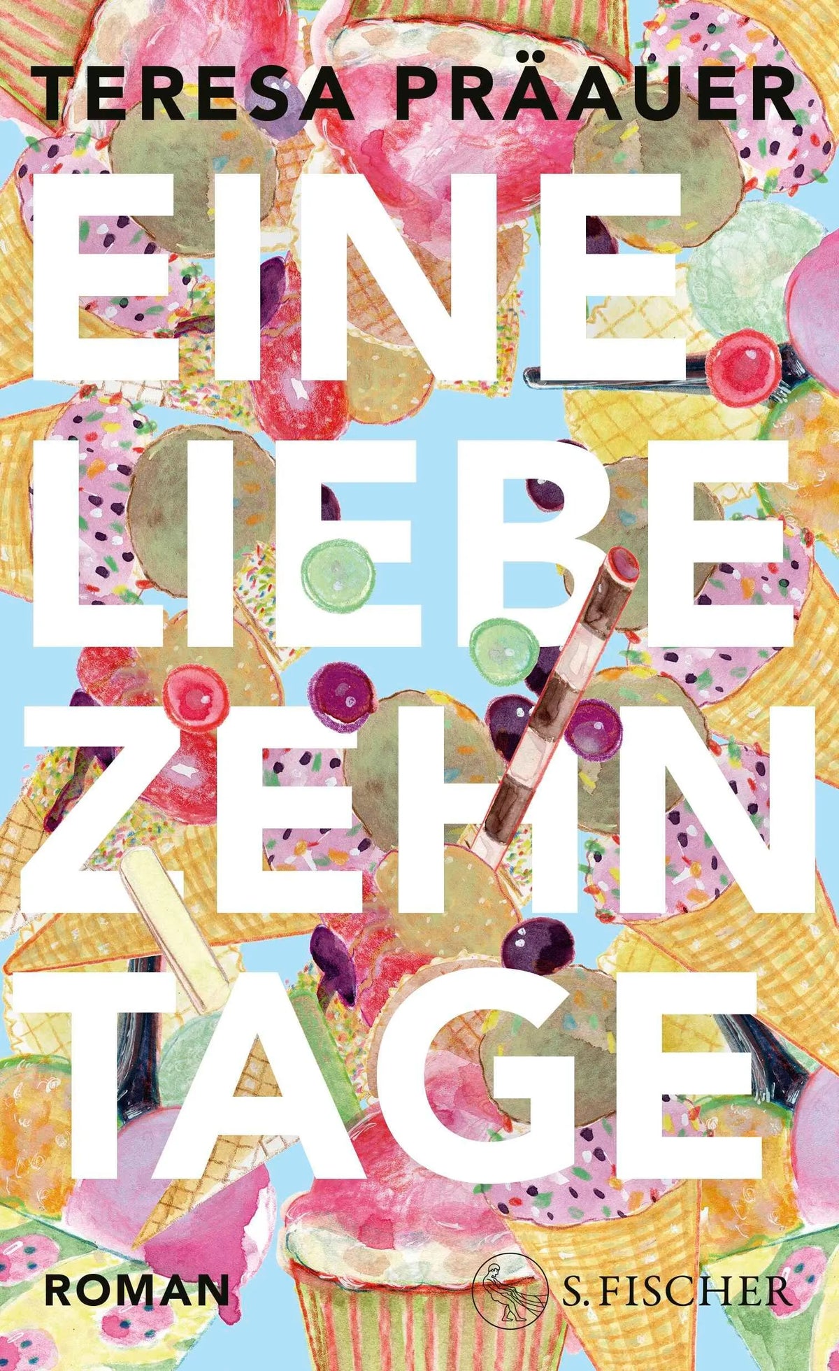 Cover: Eine Liebe, zehn Tage (Hardcover) von Teresa Präauer