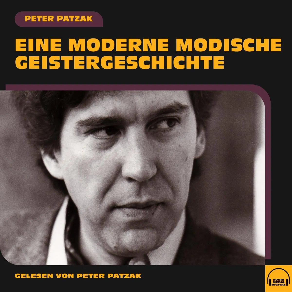 Cover: Eine moderne modische Geistergeschichte (Hörbuch Download) von Peter Patzak