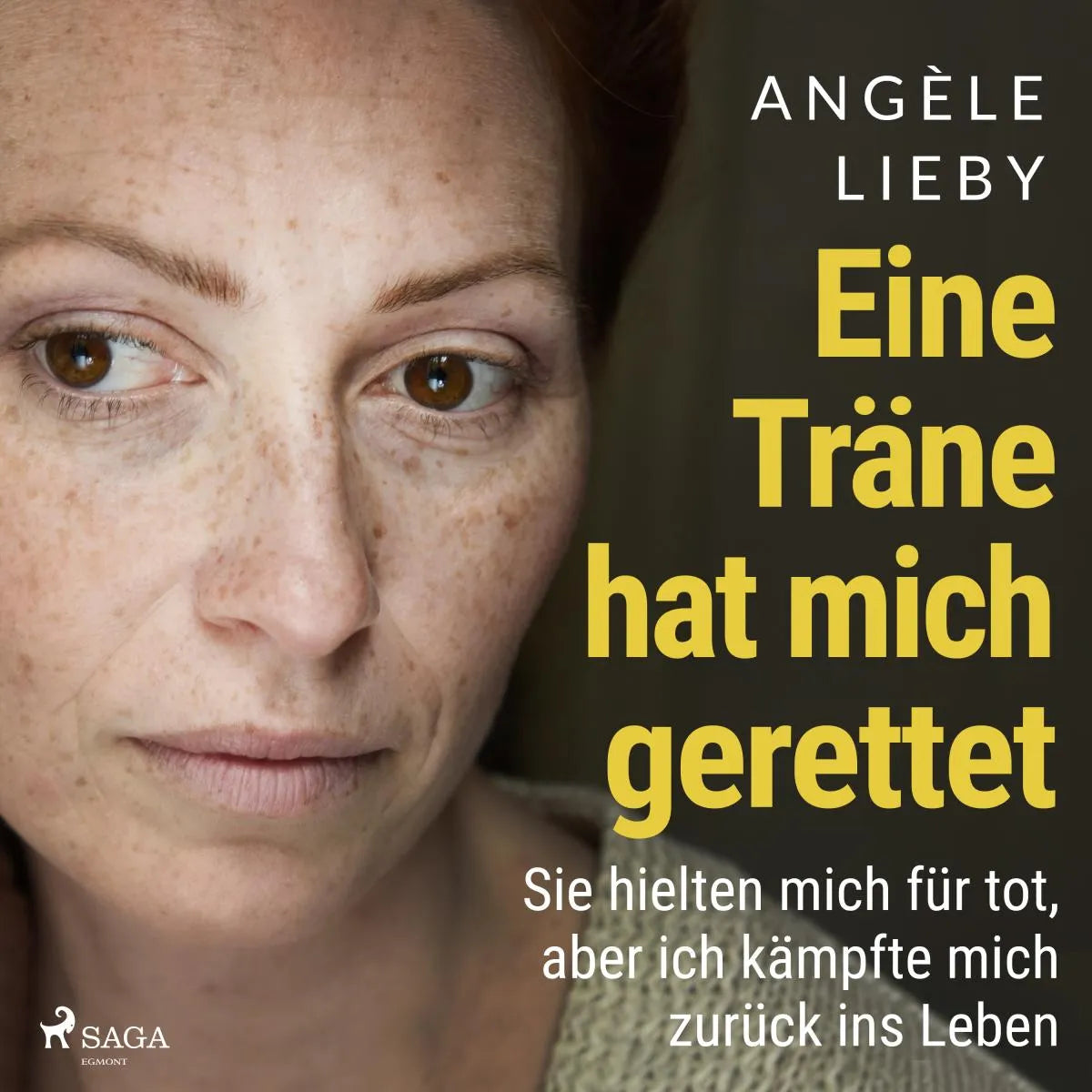 Cover: Eine Träne hat mich gerettet: Sie hielten mich für tot, aber ich kämpfte mich zurück ins Leben (Hörbuch Download) von Angèle Lieby