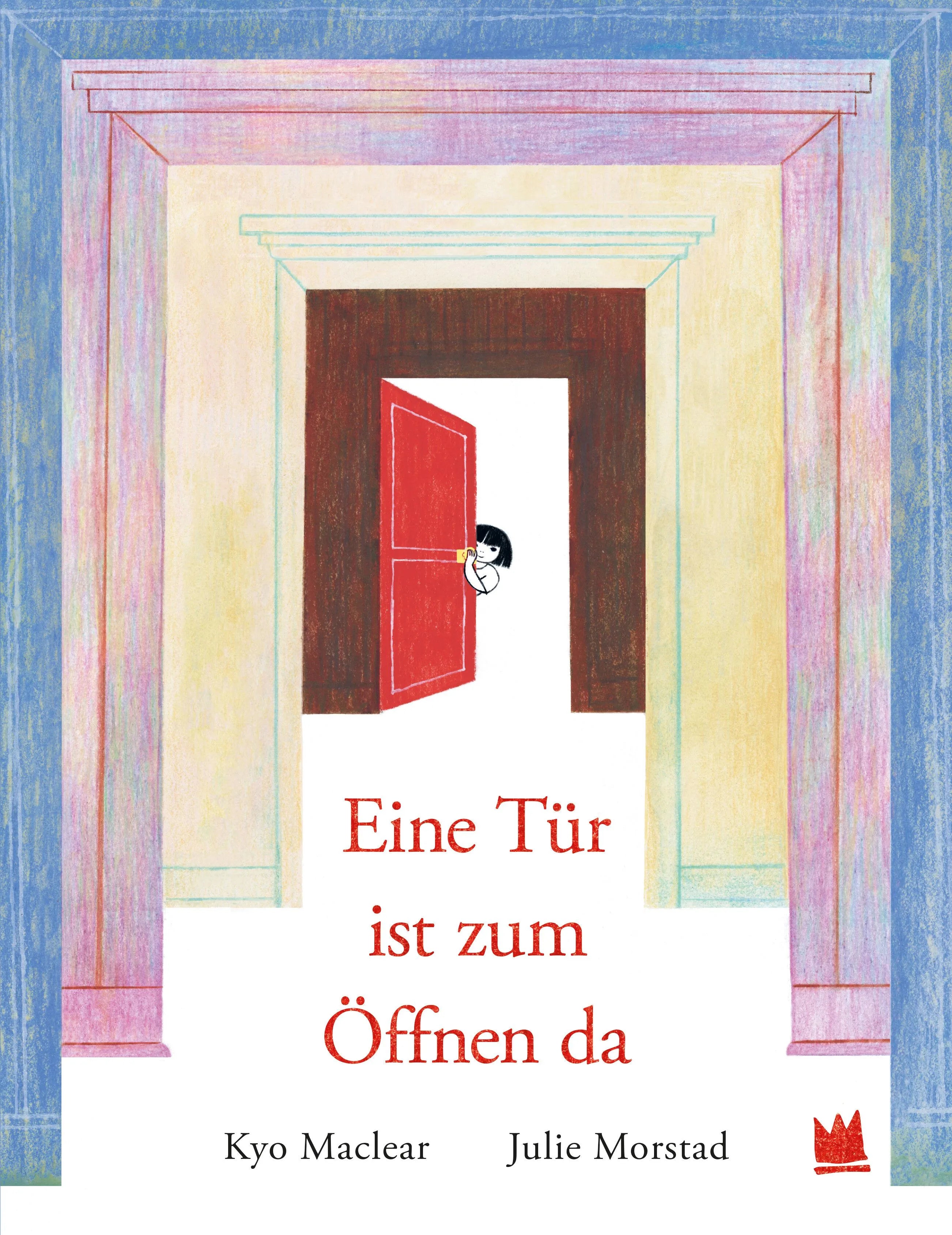 Cover: Eine Tür ist zum Öffnen da (Hardcover) von Kyo Maclear