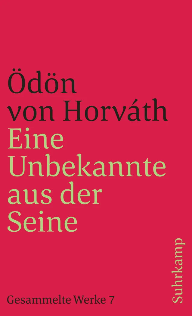 Buchcover von 'Eine Unbekannte aus der Seine und andere Stücke. Gesammelte Werke in 14 Bänden. Band 7' - Taschenbuch von Ödön Horváth