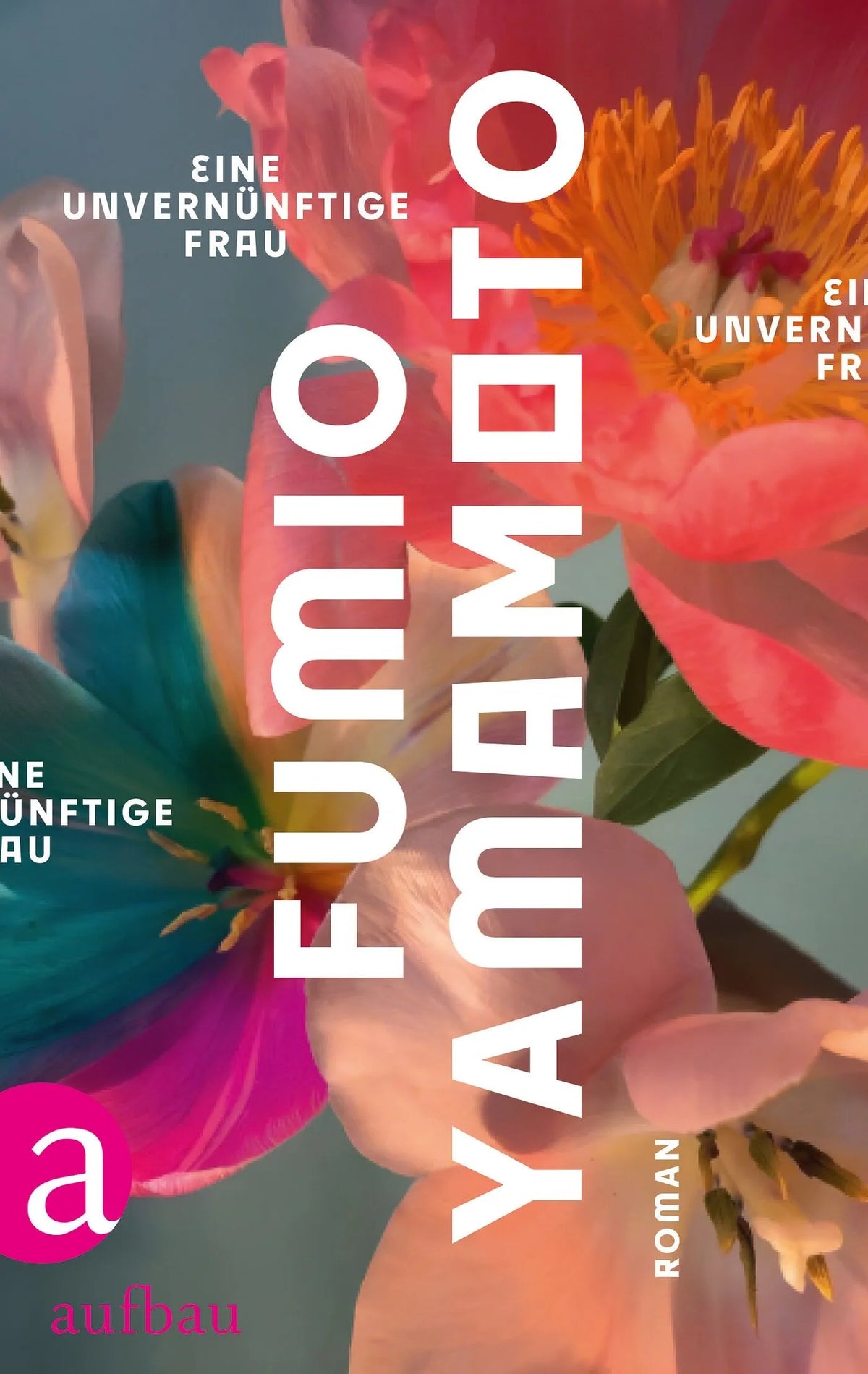 Cover: Eine unvernünftige Frau (Hardcover) von Fumio Yamamoto