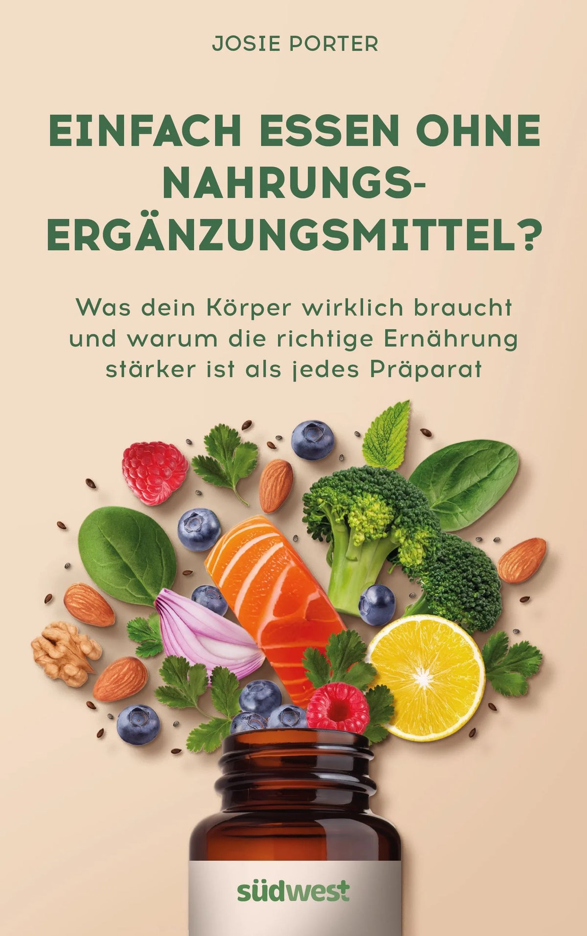 Cover: Einfach essen ohne Nahrungsergänzungsmittel? (Taschenbuch) von Josie Porter
