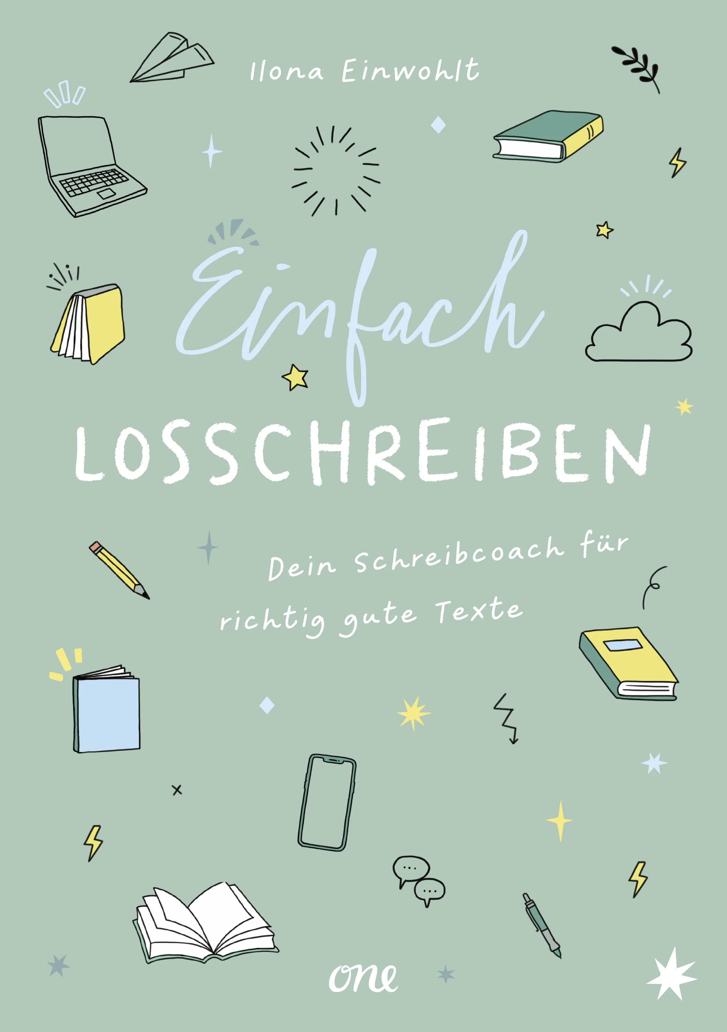 Buchcover von 'Einfach losschreiben – Dein Schreibcoach für richtig gute Texte' - Gebundene Ausgabe von Ilona Einwohlt