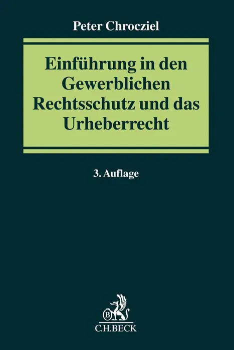 Buchcover von 'Einführung in den Gewerblichen Rechtsschutz und das Urheberrecht' - Taschenbuch von Peter Chrocziel