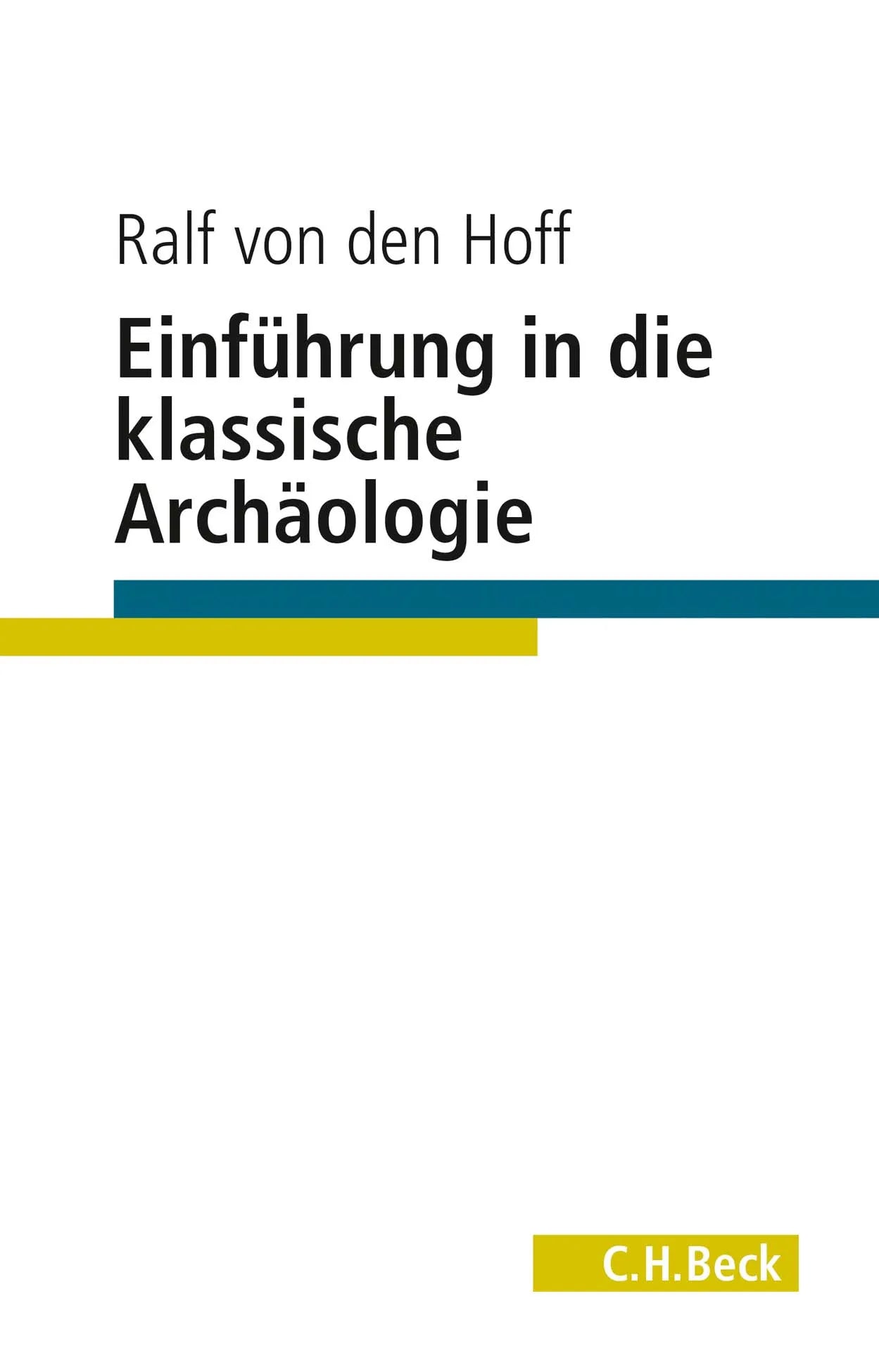Buchcover von 'Einführung in die Klassische Archäologie' - Taschenbuch von Ralf Hoff