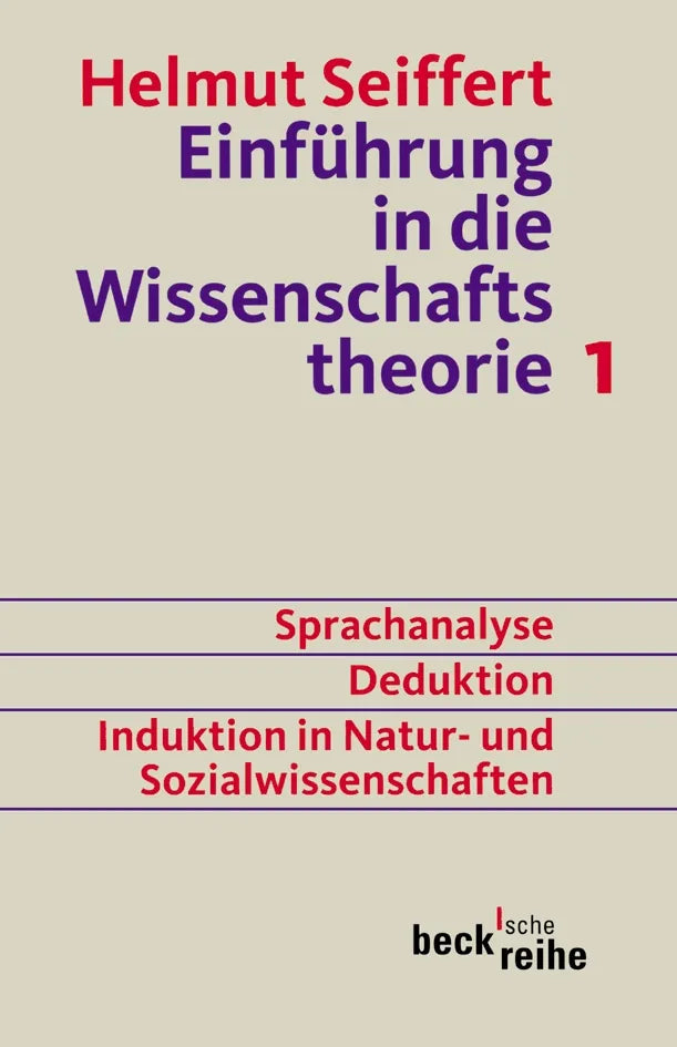 Buchcover von 'Einführung in die Wissenschaftstheorie Bd. 1: Sprachanalyse, Deduktion, Induktion in Natur- und Sozialwissenschaften' - Taschenbuch von Helmut Seiffert