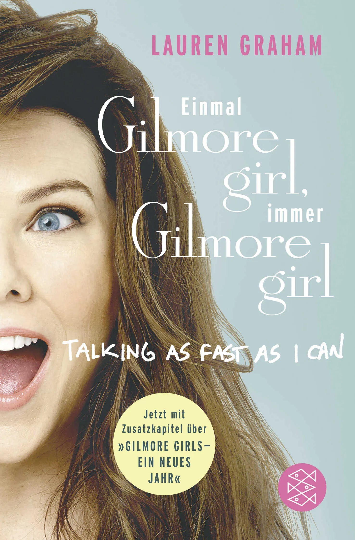 Buchcover von 'Einmal Gilmore Girl, immer Gilmore Girl' - Taschenbuch von Lauren Graham