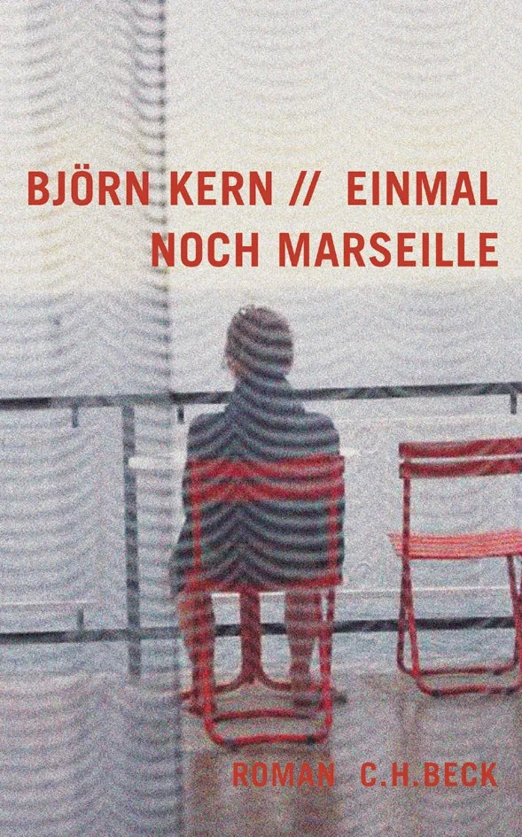 Buchcover von 'Einmal noch Marseille' - Gebundene Ausgabe von Björn Kern
