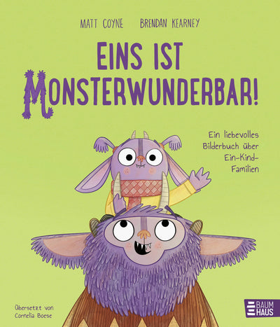 Eins ist monsterwunderbar! Ein liebevolles Bilderbuch über Ein-Kind-Familien