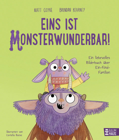 Eins ist monsterwunderbar! Ein liebevolles Bilderbuch über Ein-Kind-Familien