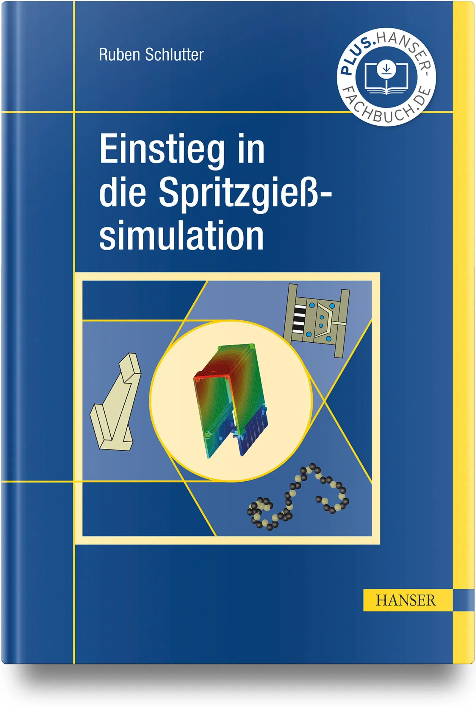 Buchcover von 'Einstieg in die Spritzgießsimulation' - Gebundene Ausgabe von Ruben Schlutter